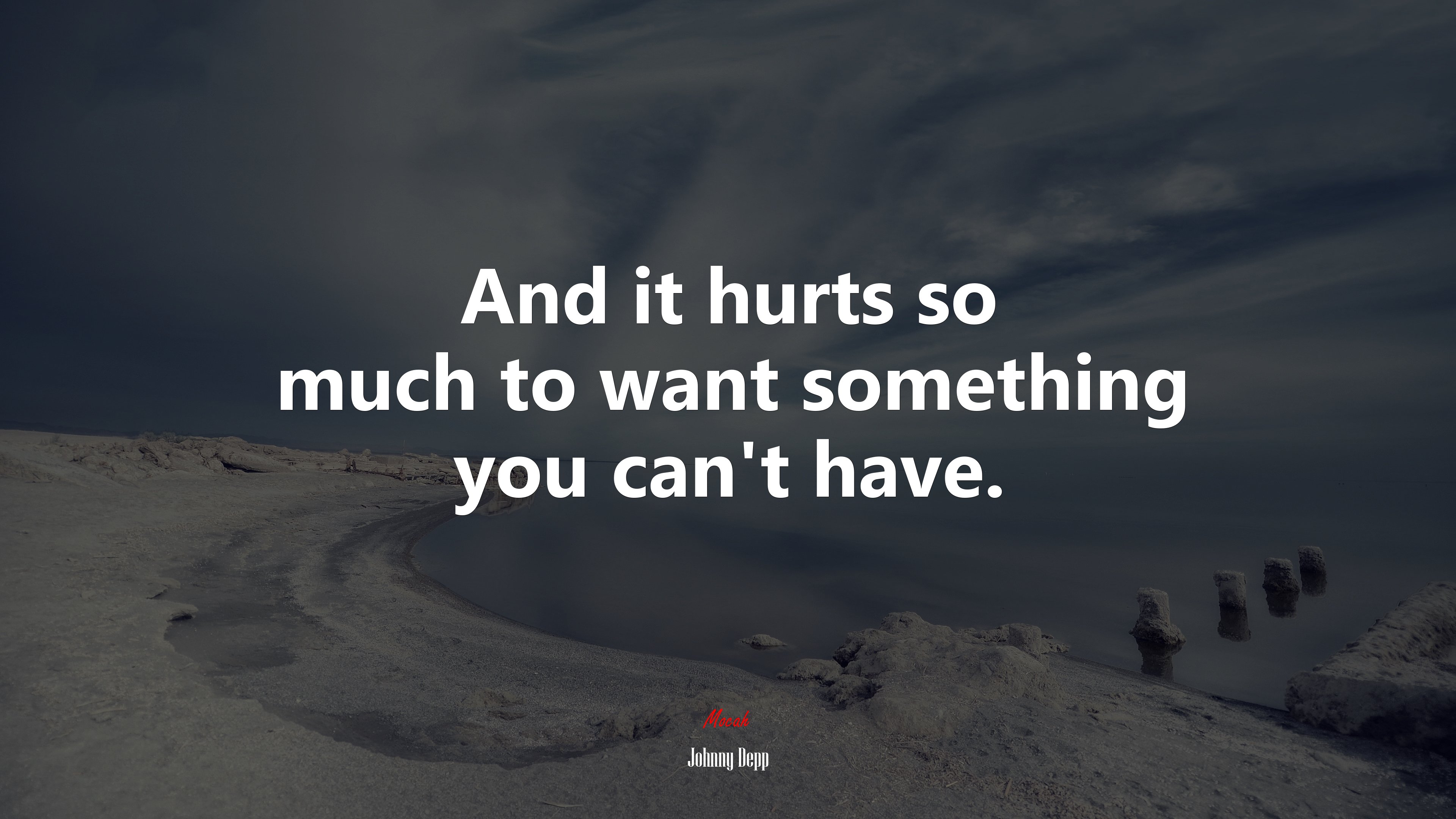 And it hurts so much to want something you can’t have. | Johnny Depp quote HD Wallpaper