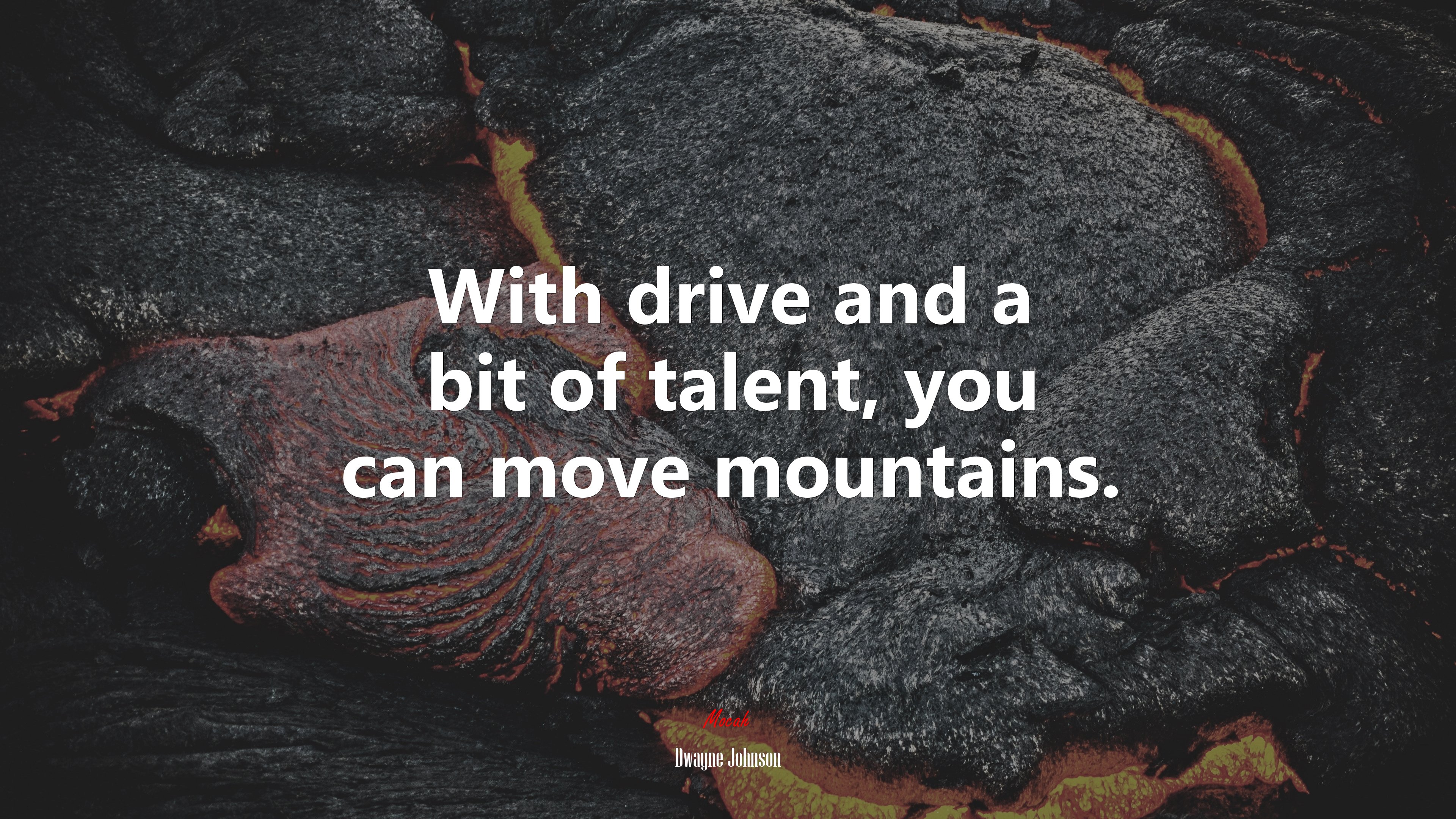 With drive and a bit of talent, you can move mountains. | Dwayne Johnson quote HD Wallpaper