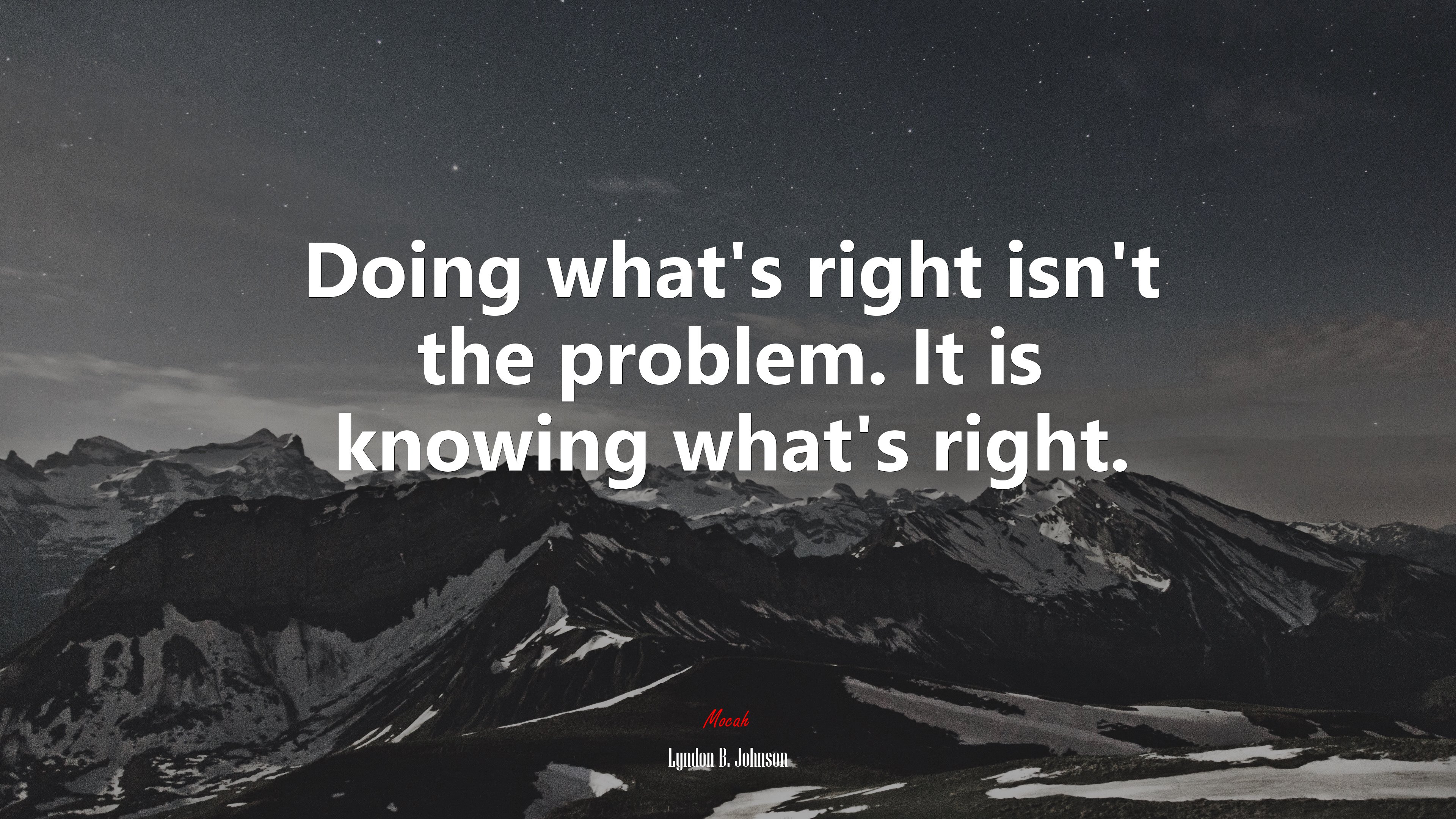 Doing what’s right isn’t the problem. It is knowing what’s right. | Lyndon B. Johnson quote HD Wallpaper