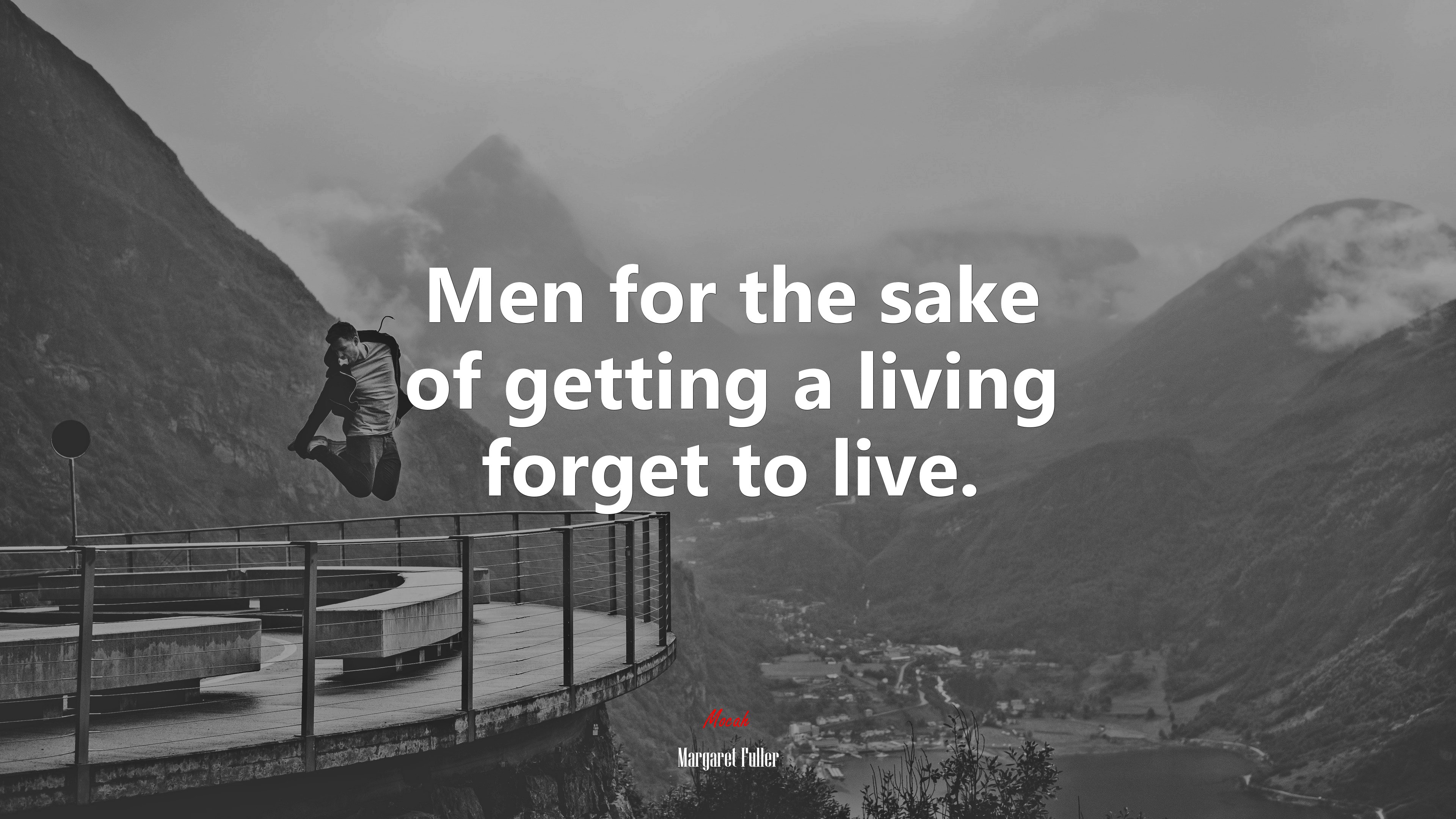 Men for the sake of getting a living forget to live. | Margaret Fuller quote HD Wallpaper