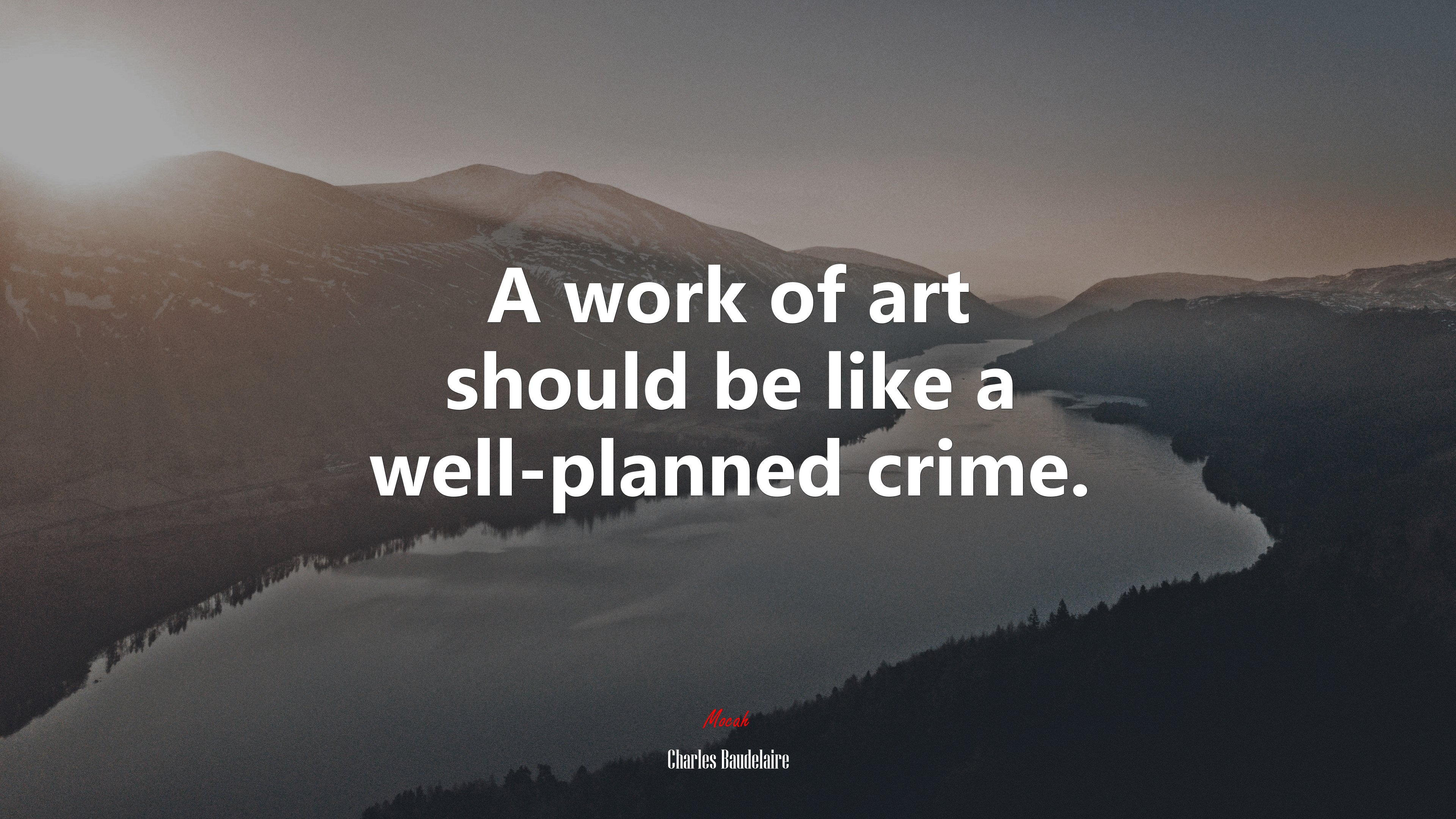 A work of art should be like a well-planned crime. | Charles Baudelaire quote HD Wallpaper