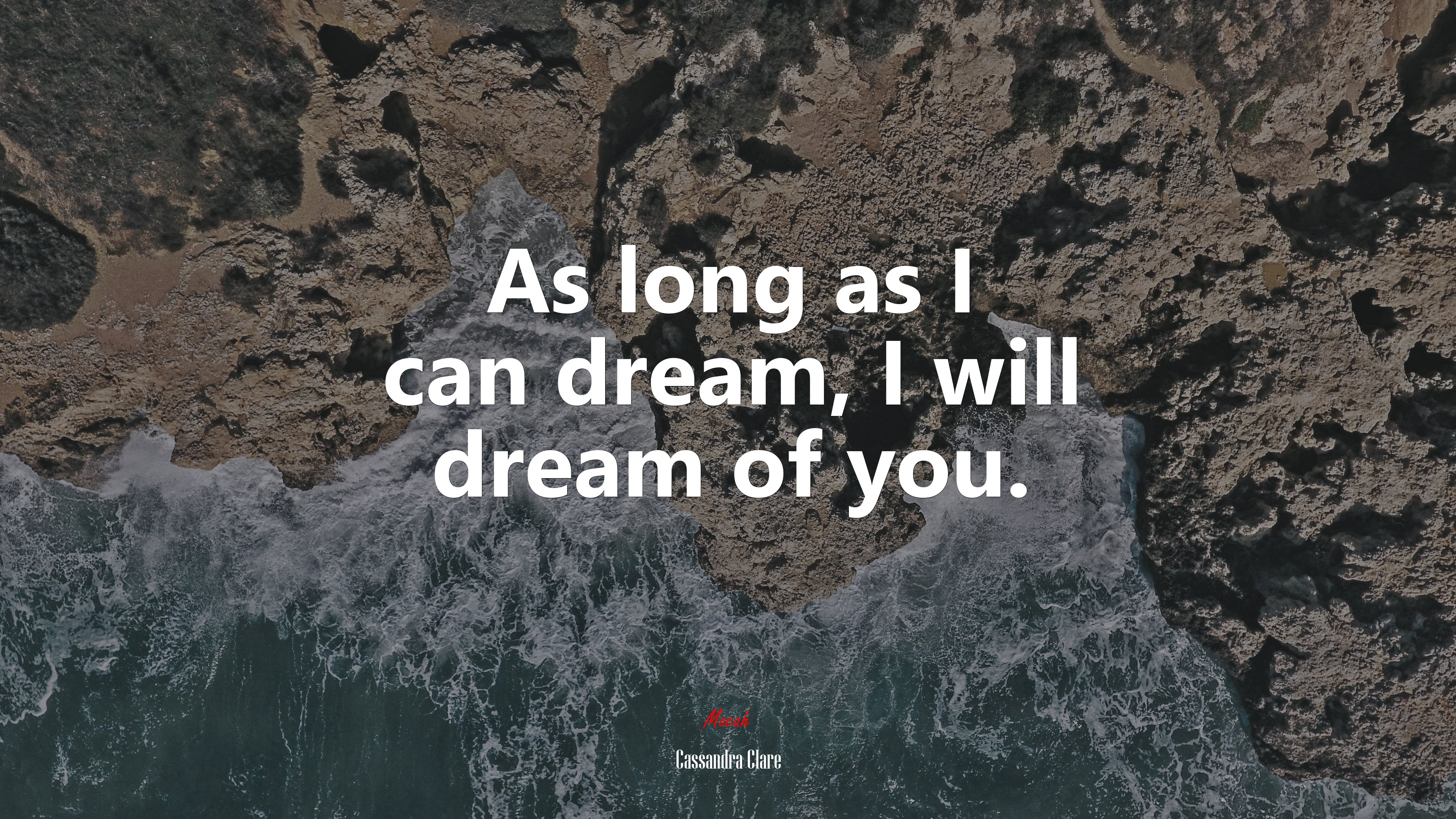 As long as I can dream, I will dream of you. | Cassandra Clare quote HD Wallpaper