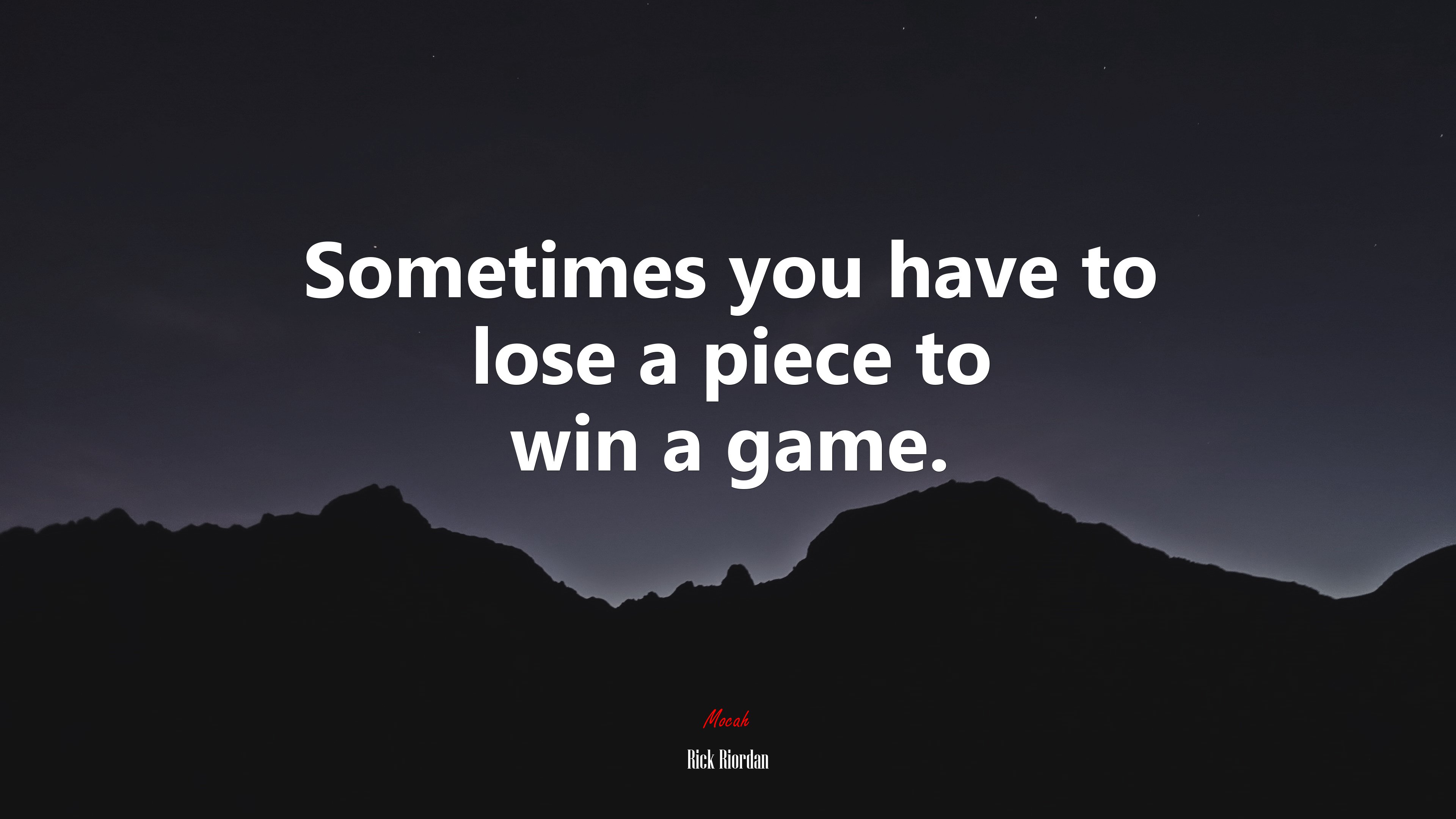 Sometimes you have to lose a piece to win a game. | Rick Riordan quote HD Wallpaper