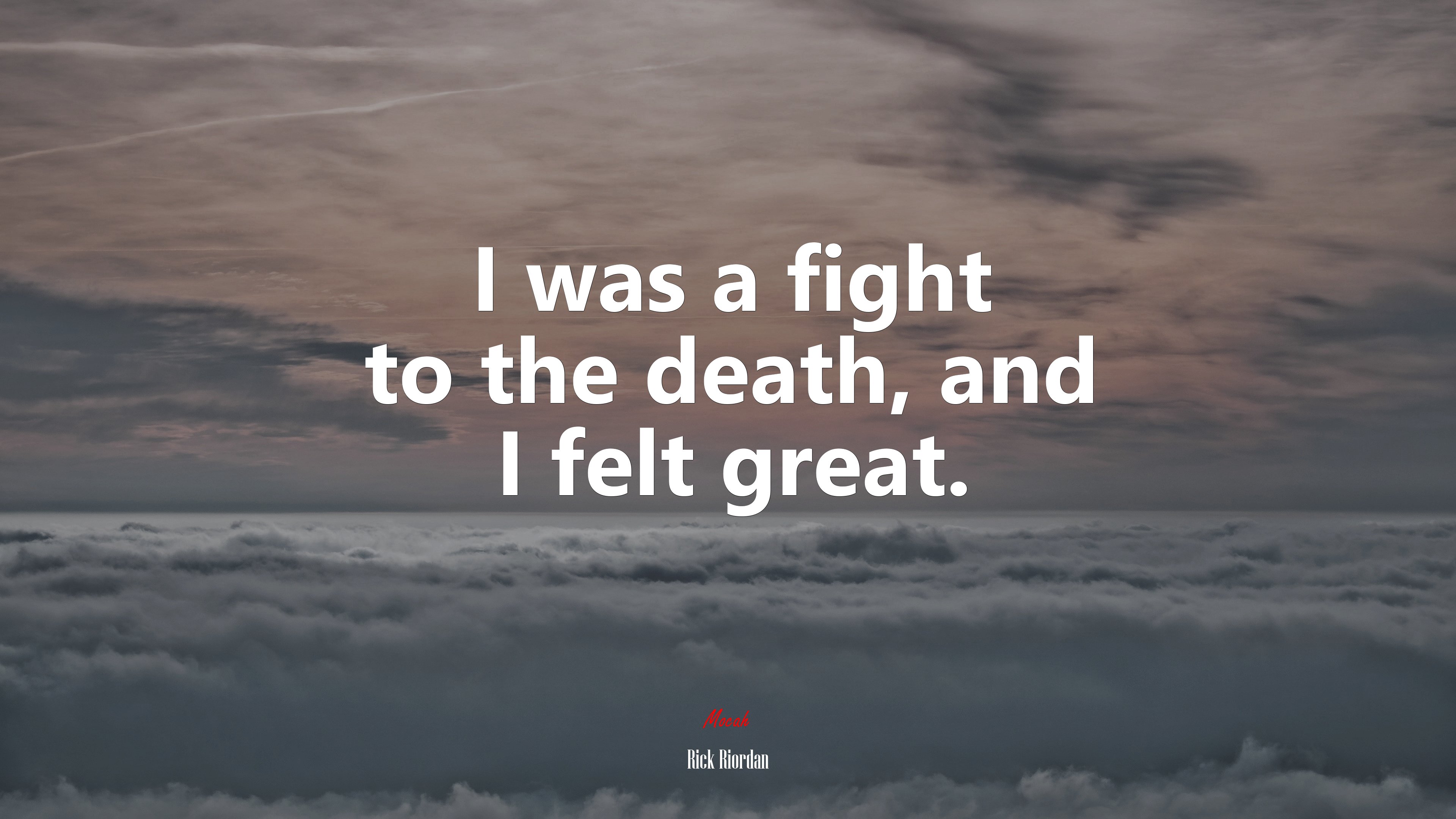 I was a fight to the death, and I felt great. | Rick Riordan quote HD Wallpaper
