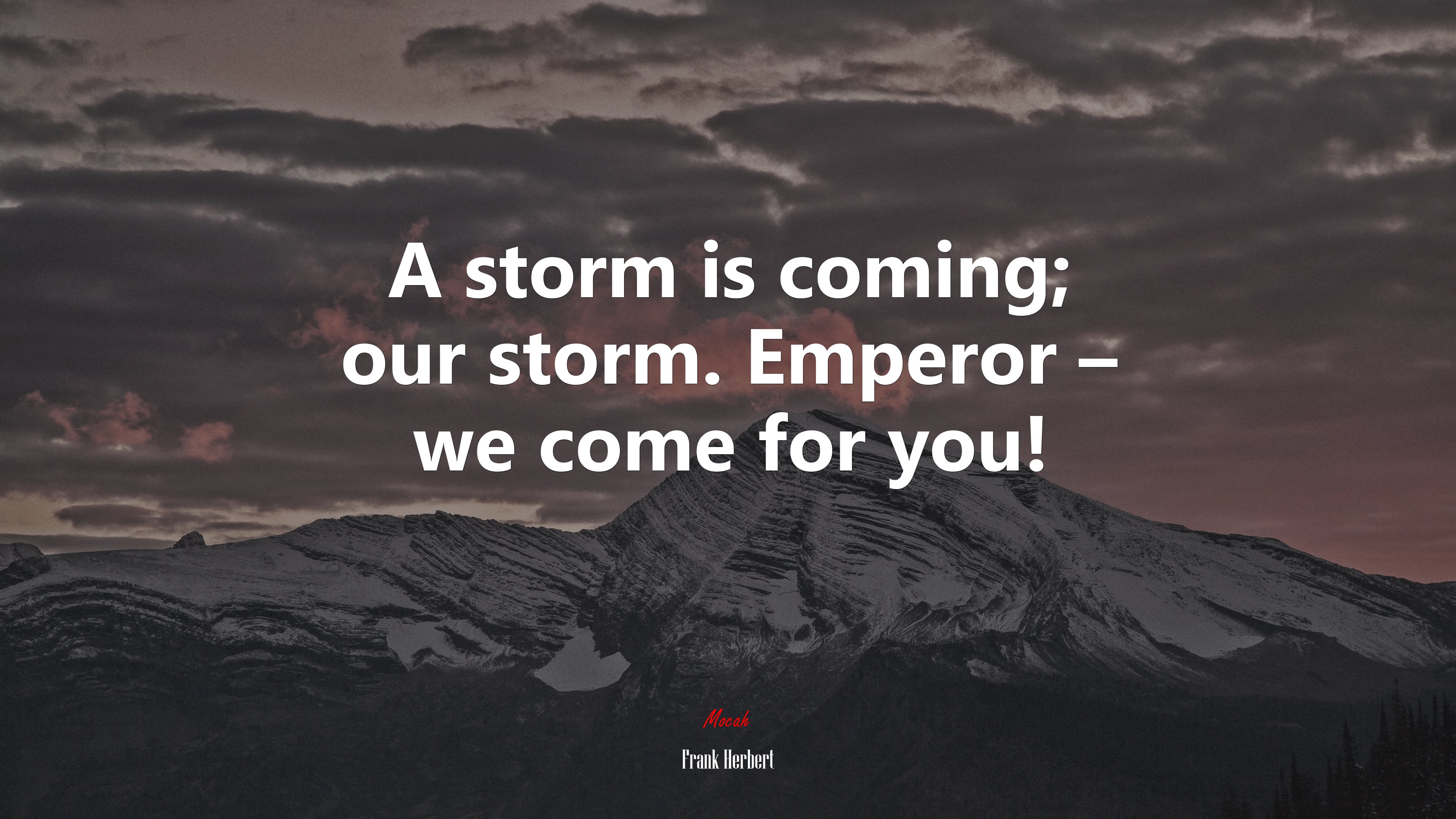 A storm is coming; our storm. Emperor – we come for you! | Frank Herbert quote HD Wallpaper