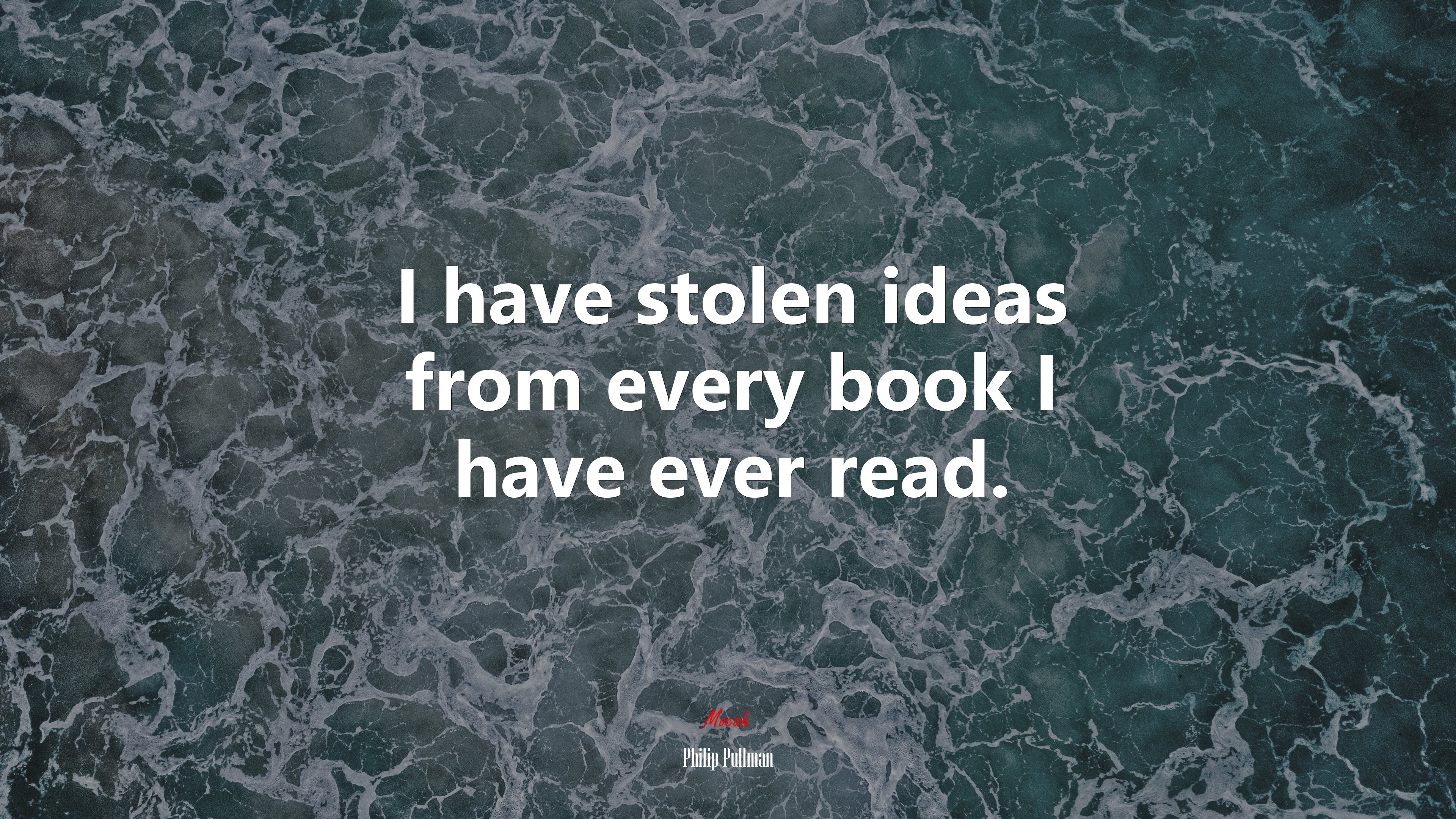 I have stolen ideas from every book I have ever read. | Philip Pullman quote HD Wallpaper