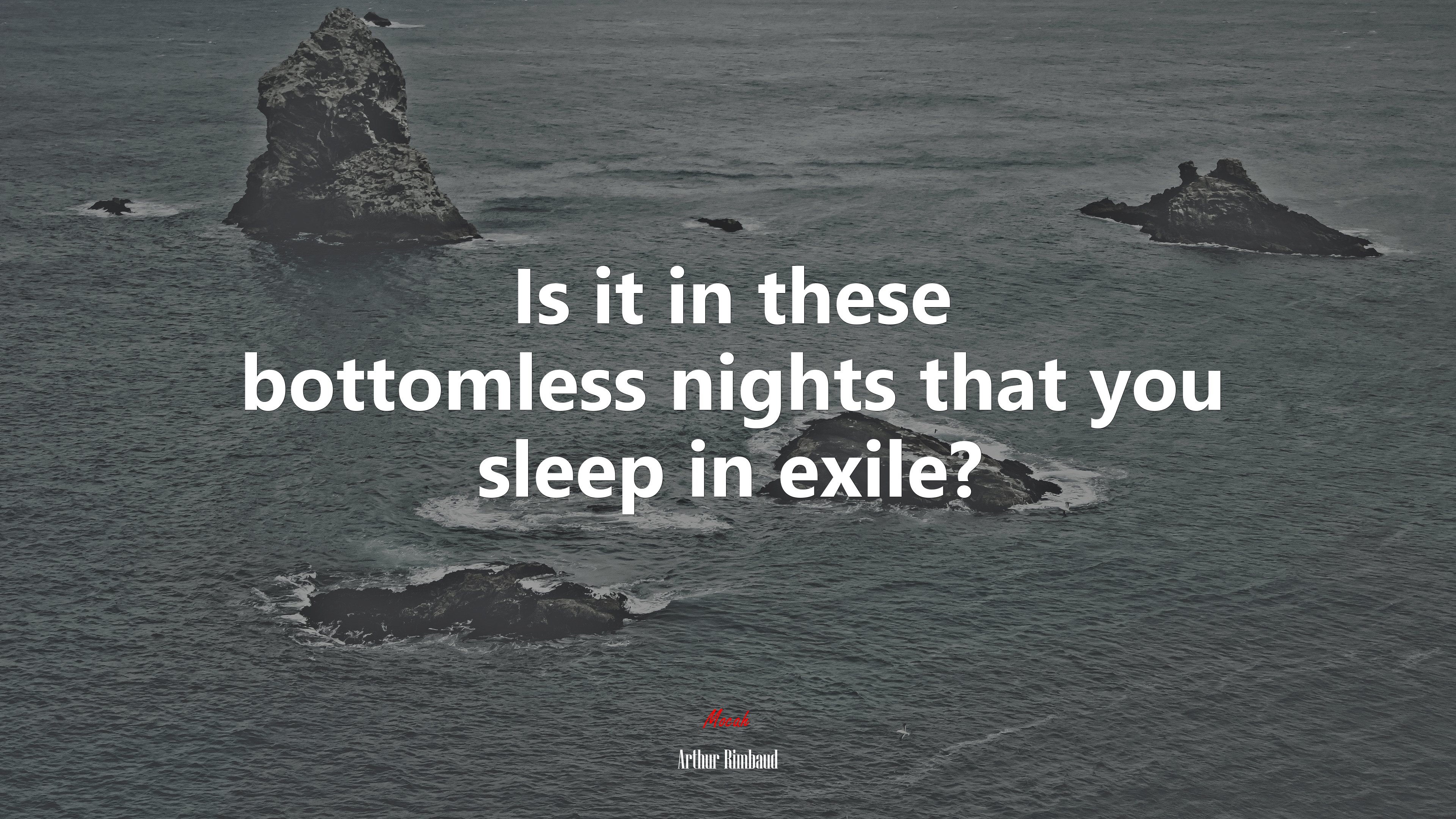 Is it in these bottomless nights that you sleep in exile? | Arthur Rimbaud quote HD Wallpaper