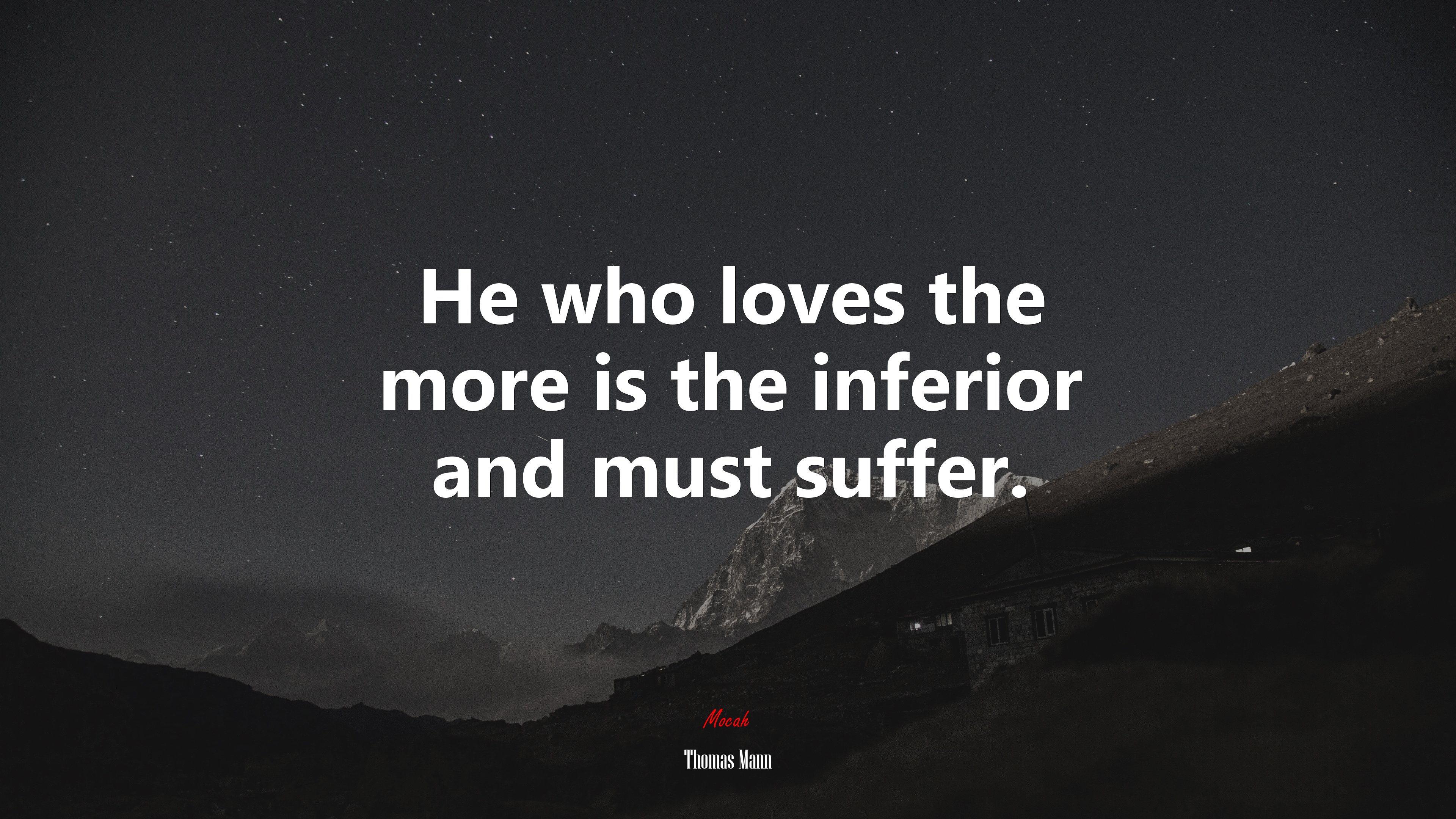 He who loves the more is the inferior and must suffer. | Thomas Mann quote HD Wallpaper