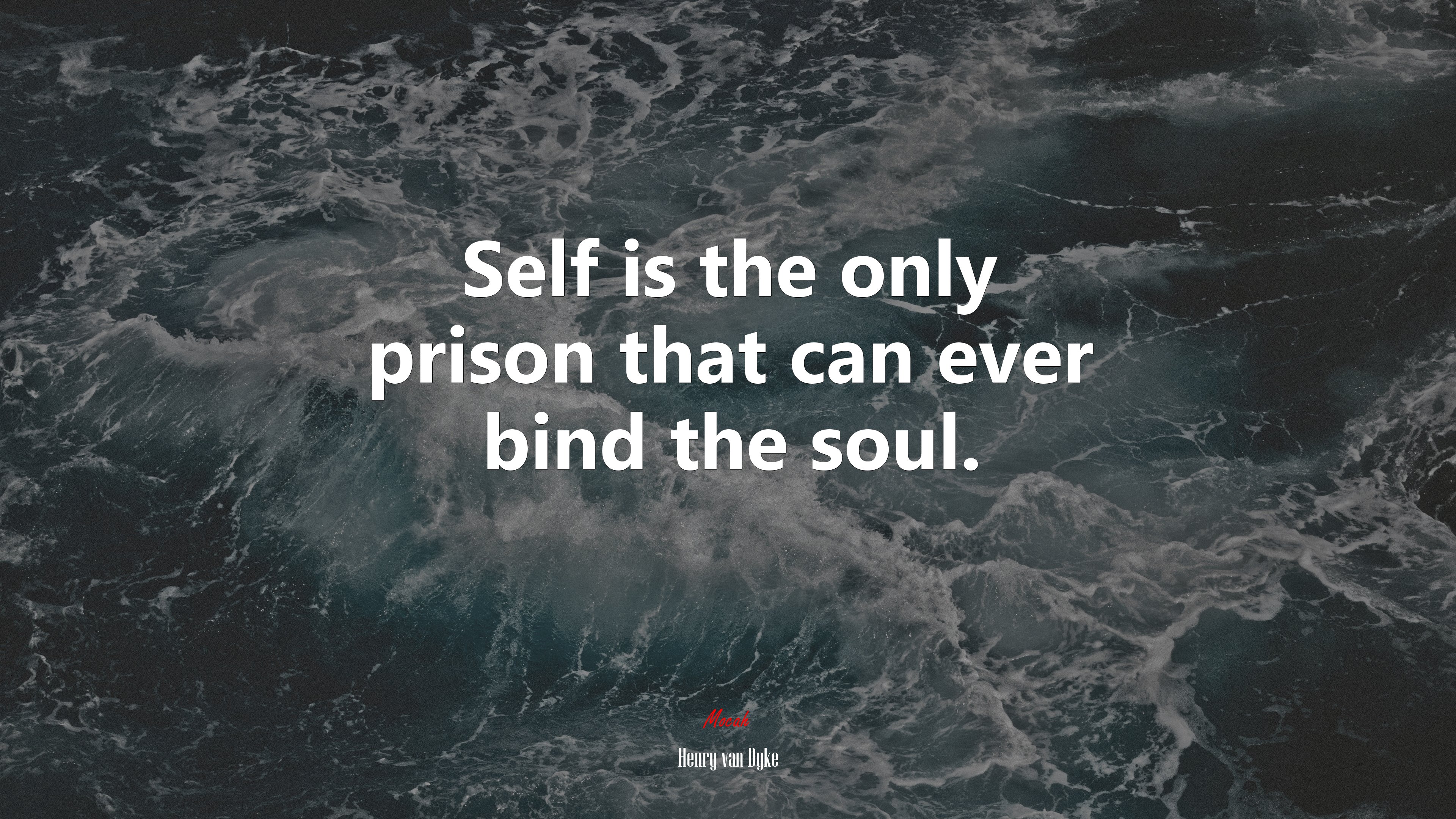 Self is the only prison that can ever bind the soul. | Henry van Dyke quote HD Wallpaper
