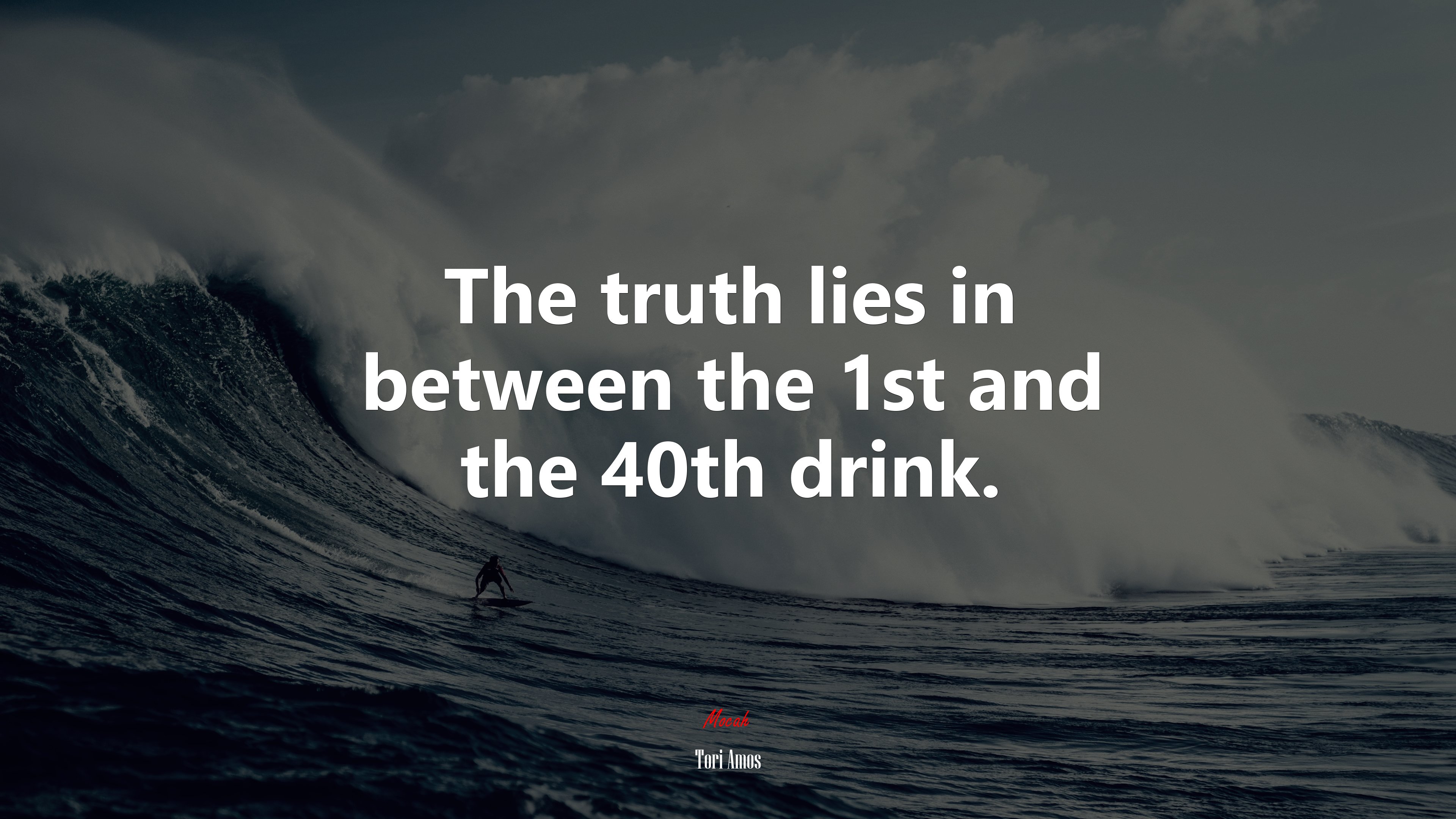 The truth lies in between the 1st and the 40th drink. | Tori Amos quote HD Wallpaper
