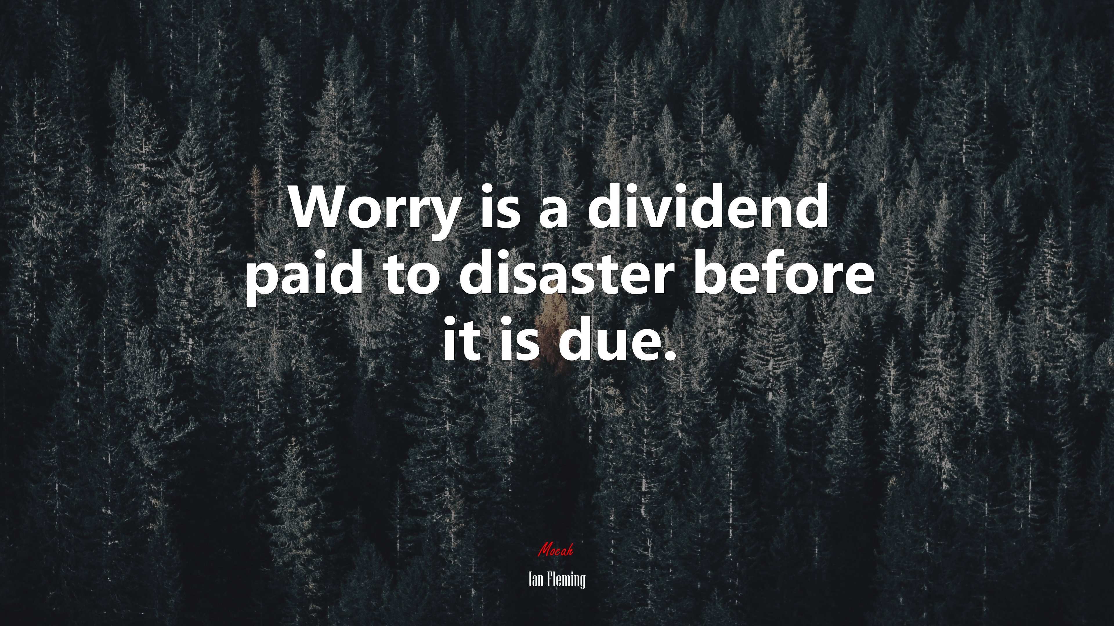 Worry is a dividend paid to disaster before it is due. | Ian Fleming quote HD Wallpaper