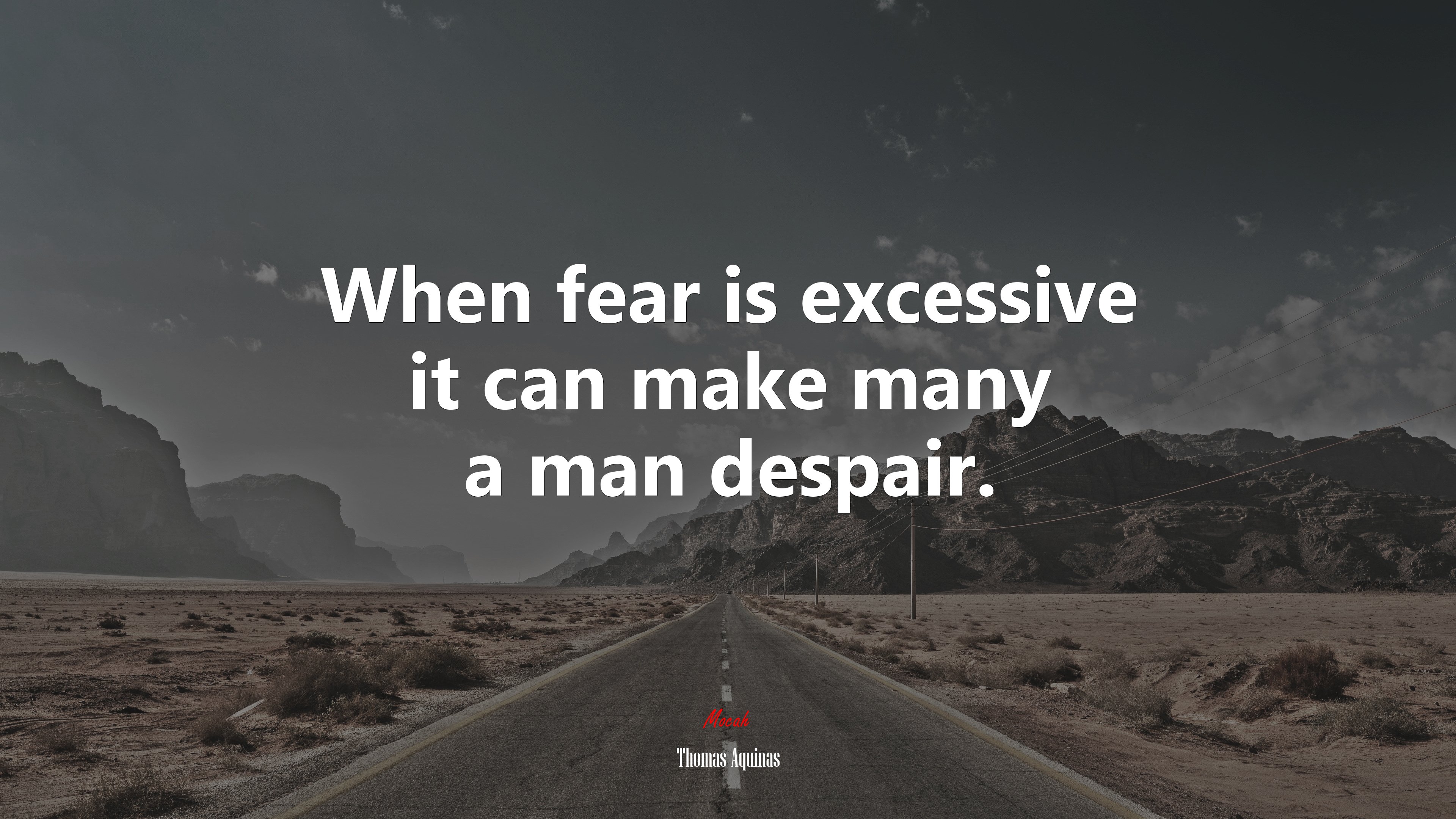 When fear is excessive it can make many a man despair. | Thomas Aquinas quote HD Wallpaper