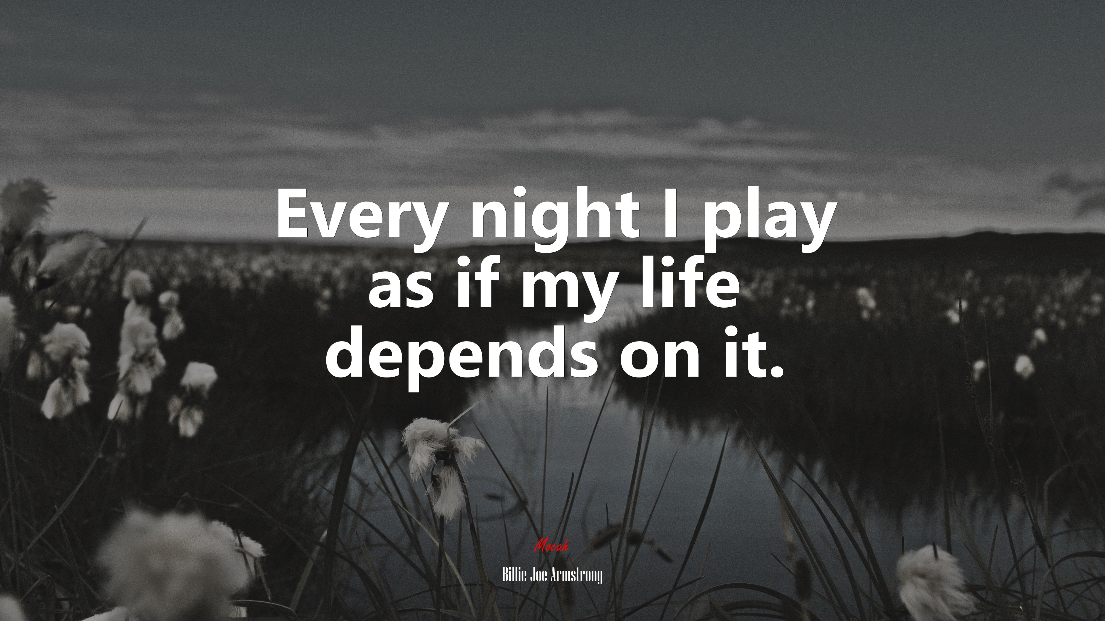 Every night I play as if my life depends on it. | Billie Joe Armstrong quote HD Wallpaper