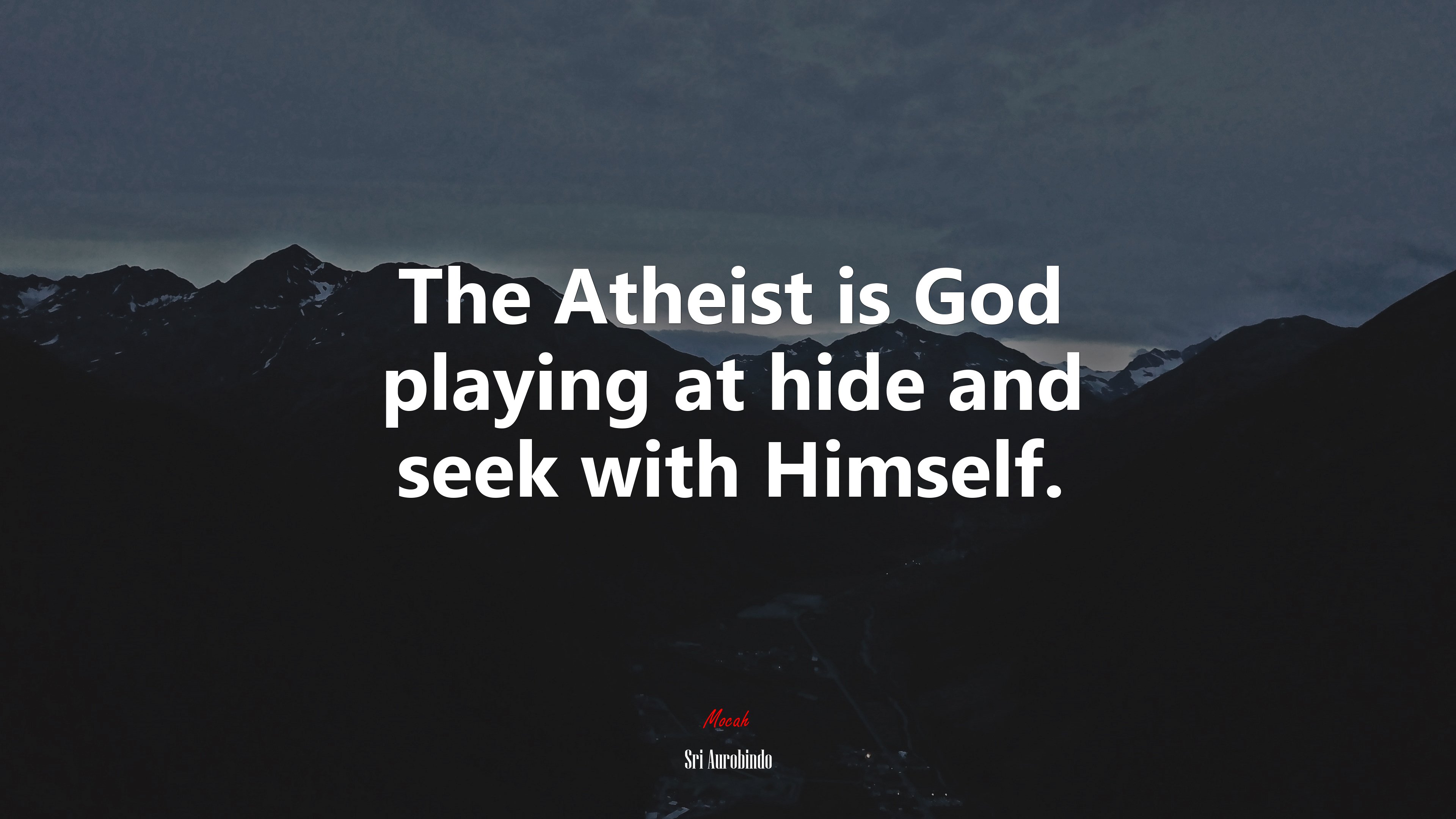 The Atheist is God playing at hide and seek with Himself. | Sri Aurobindo quote HD Wallpaper