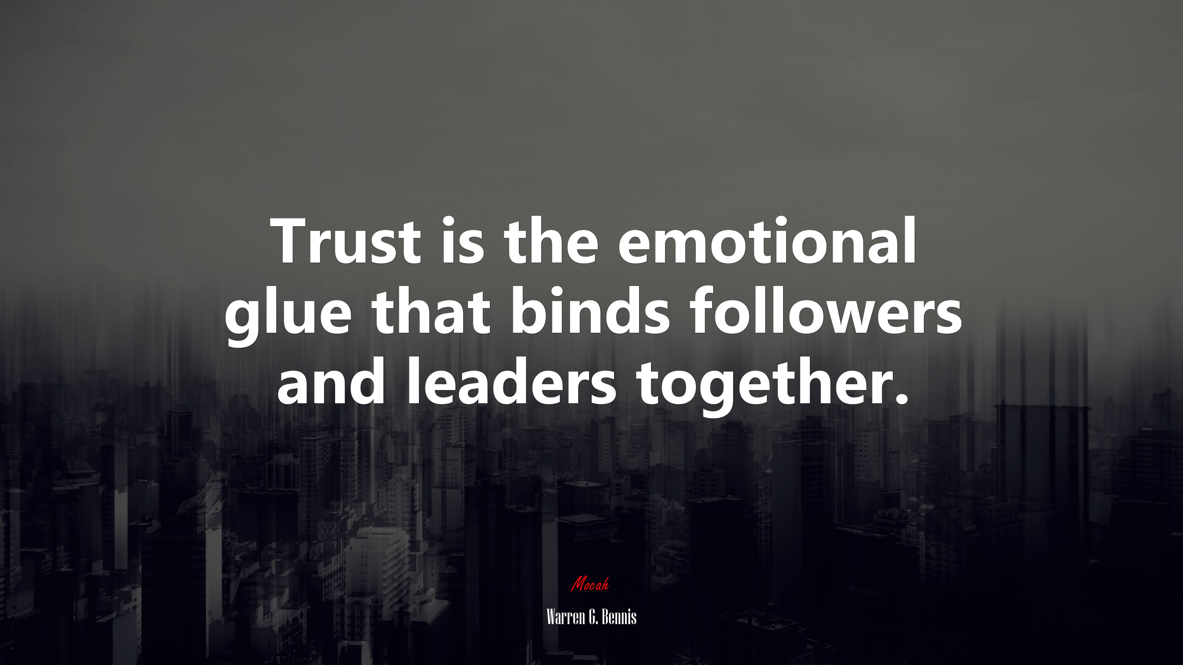 Trust is the emotional glue that binds followers and leaders together. | Warren G. Bennis quote HD Wallpaper