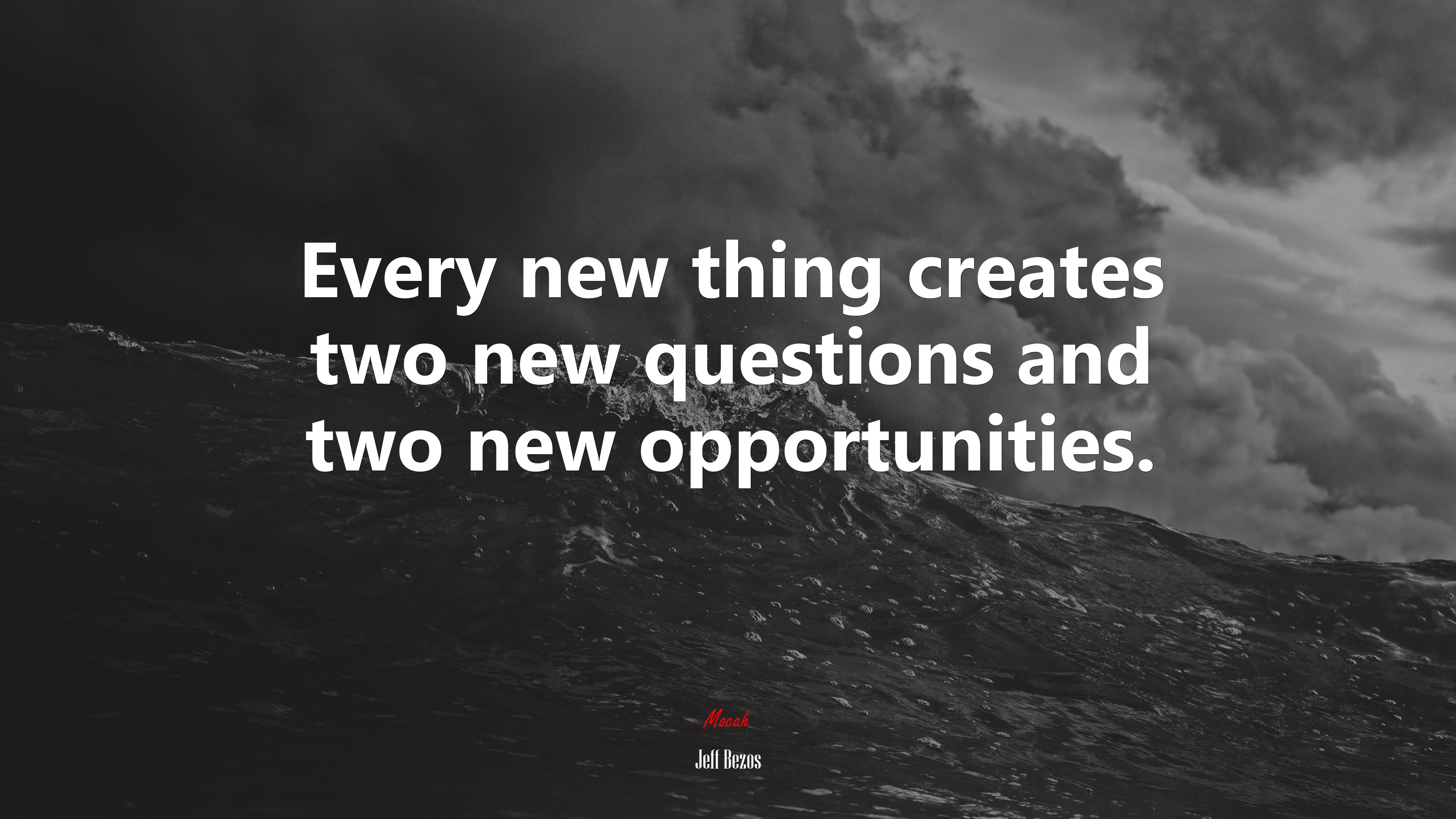 Every new thing creates two new questions and two new opportunities. | Jeff Bezos quote HD Wallpaper