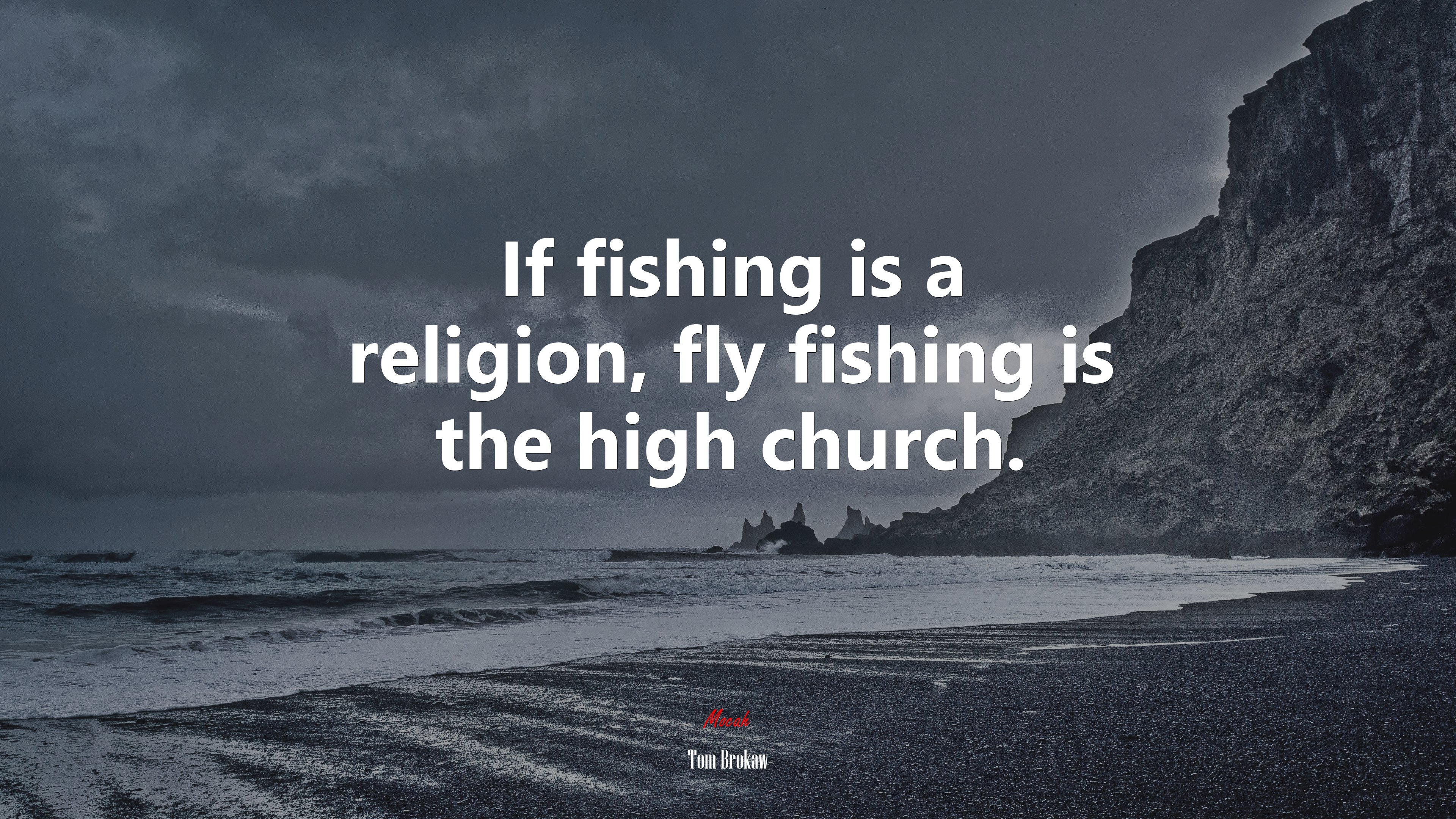 If fishing is a religion, fly fishing is the high church. | Tom Brokaw quote HD Wallpaper