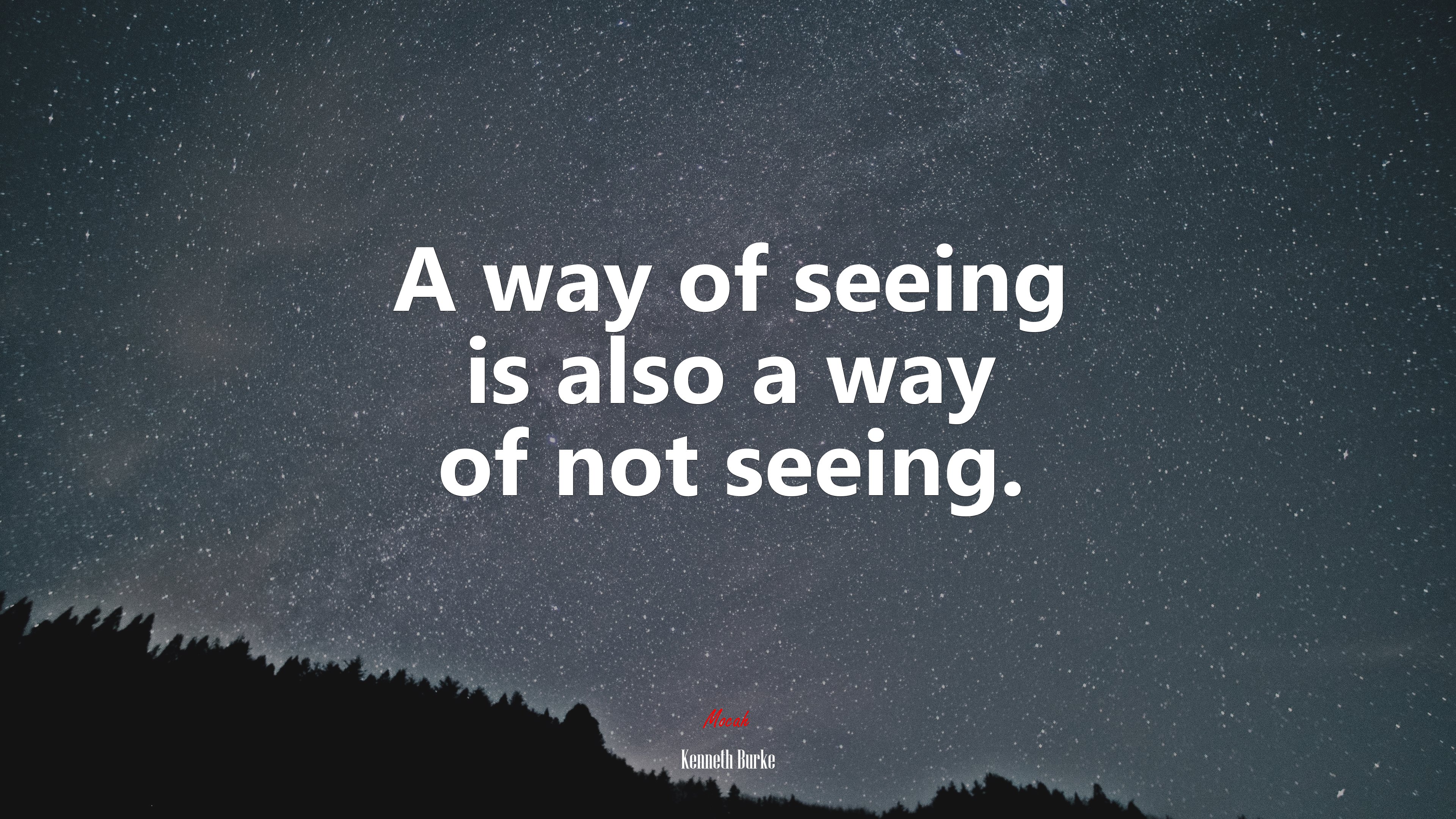 A way of seeing is also a way of not seeing. | Kenneth Burke quote HD Wallpaper