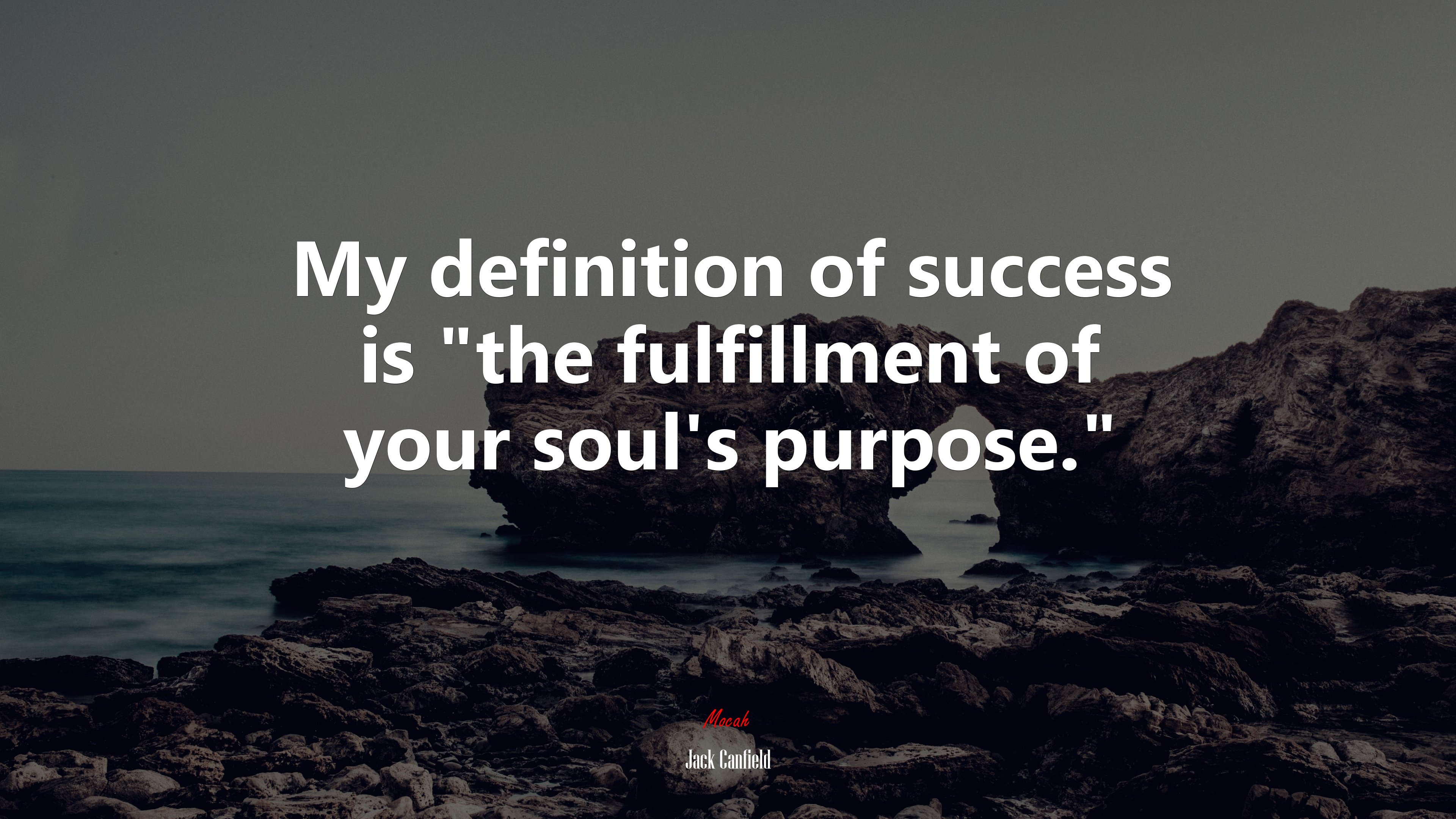 My definition of success is “the fulfillment of your soul’s purpose.” | Jack Canfield quote HD Wallpaper