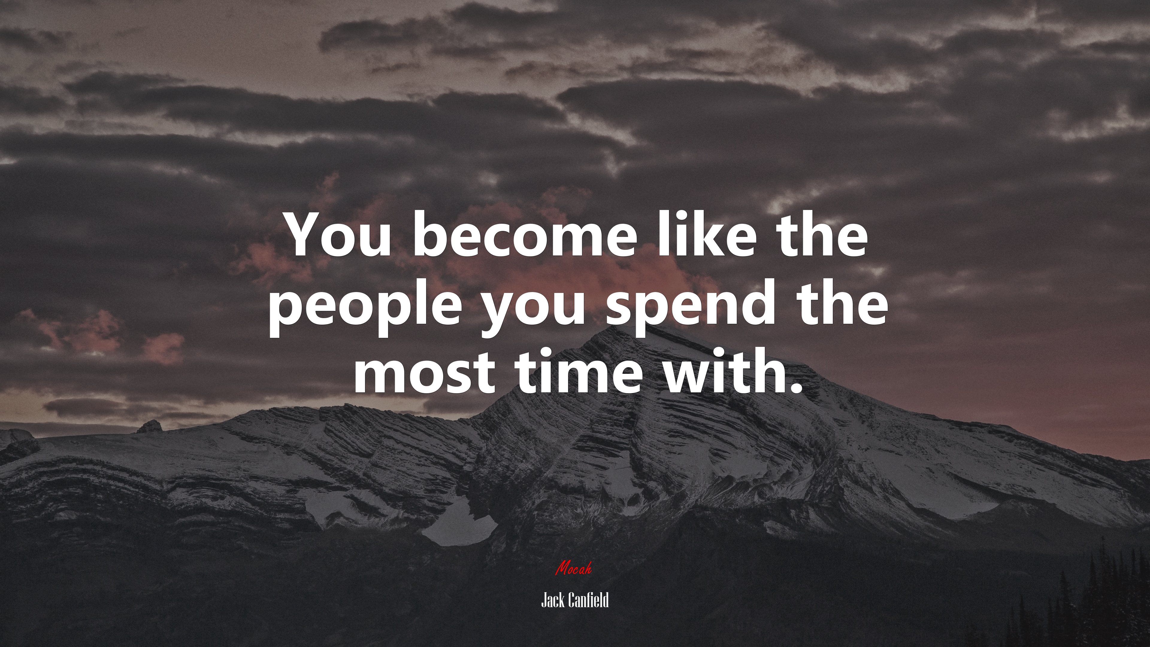 You become like the people you spend the most time with. | Jack Canfield quote HD Wallpaper