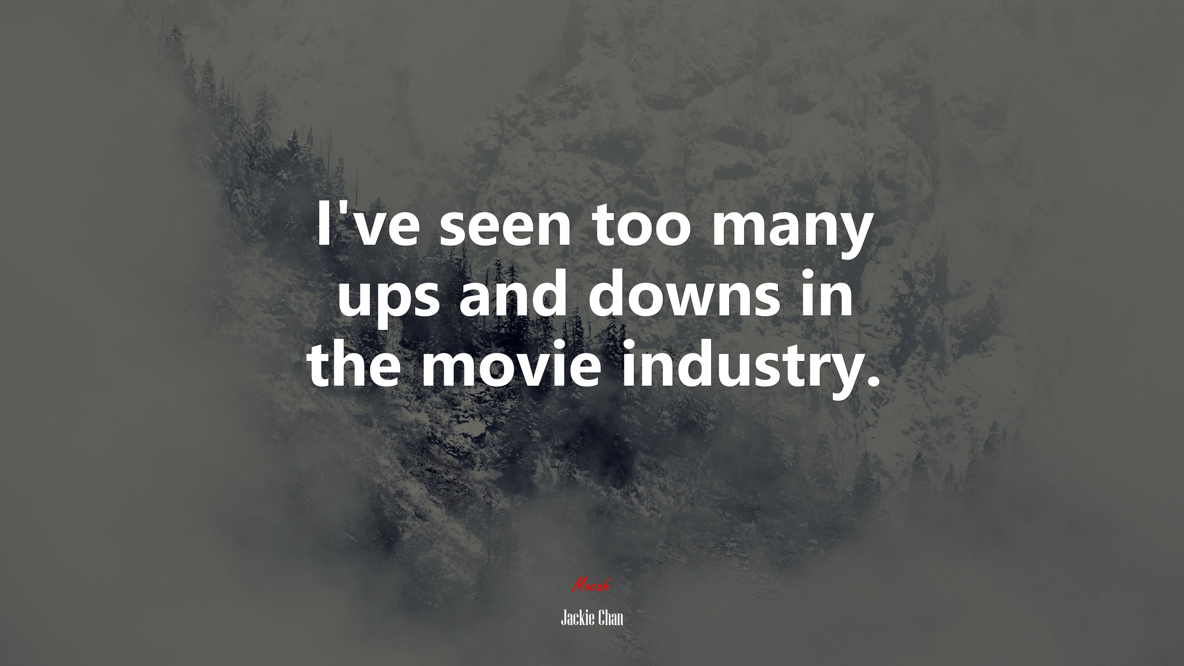 I’ve seen too many ups and downs in the movie industry. | Jackie Chan quote HD Wallpaper