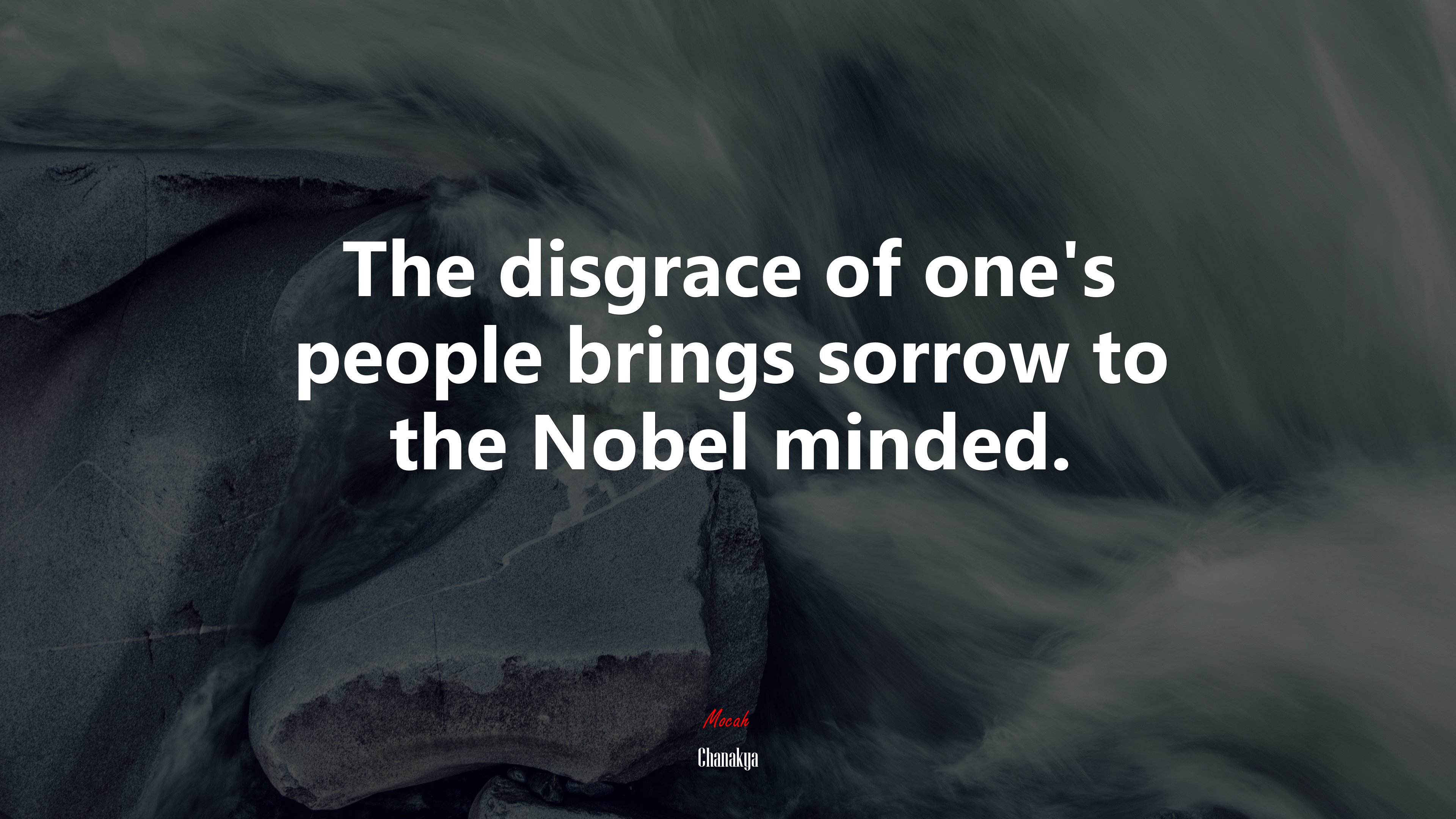 The disgrace of one’s people brings sorrow to the Nobel minded. | Chanakya quote HD Wallpaper