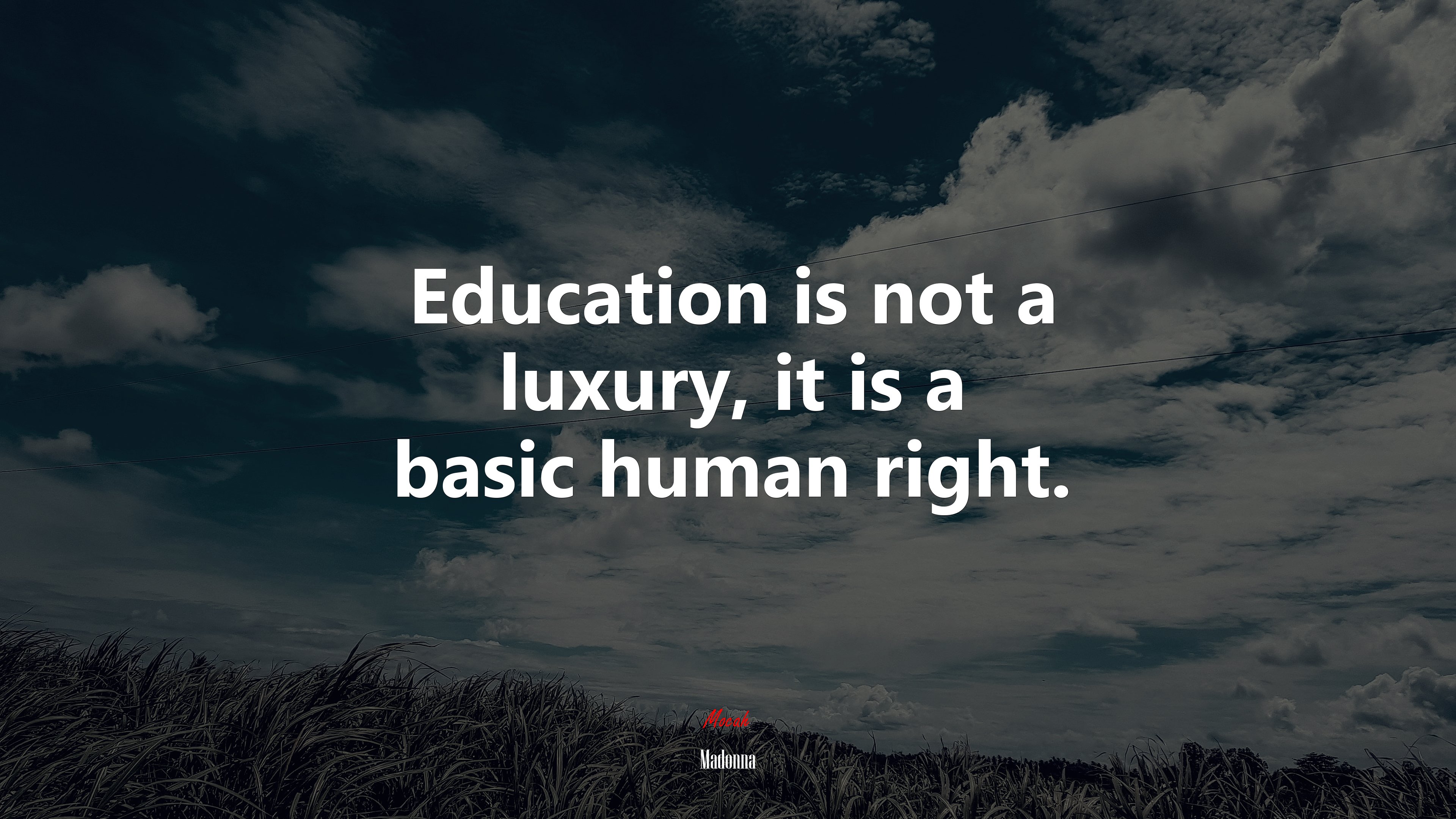 Education is not a luxury, it is a basic human right. | Madonna quote HD Wallpaper