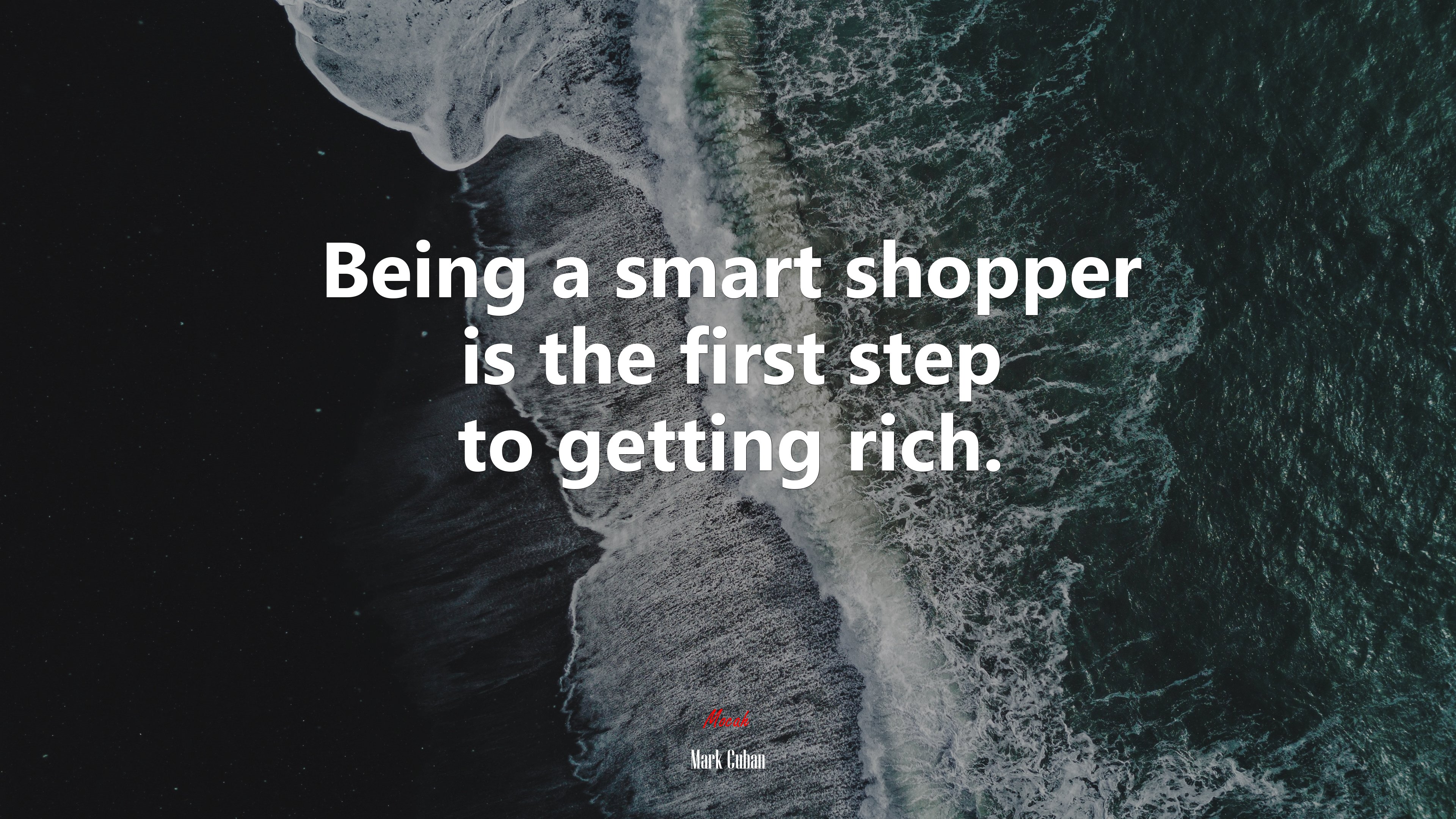 Being a smart shopper is the first step to getting rich. | Mark Cuban quote HD Wallpaper