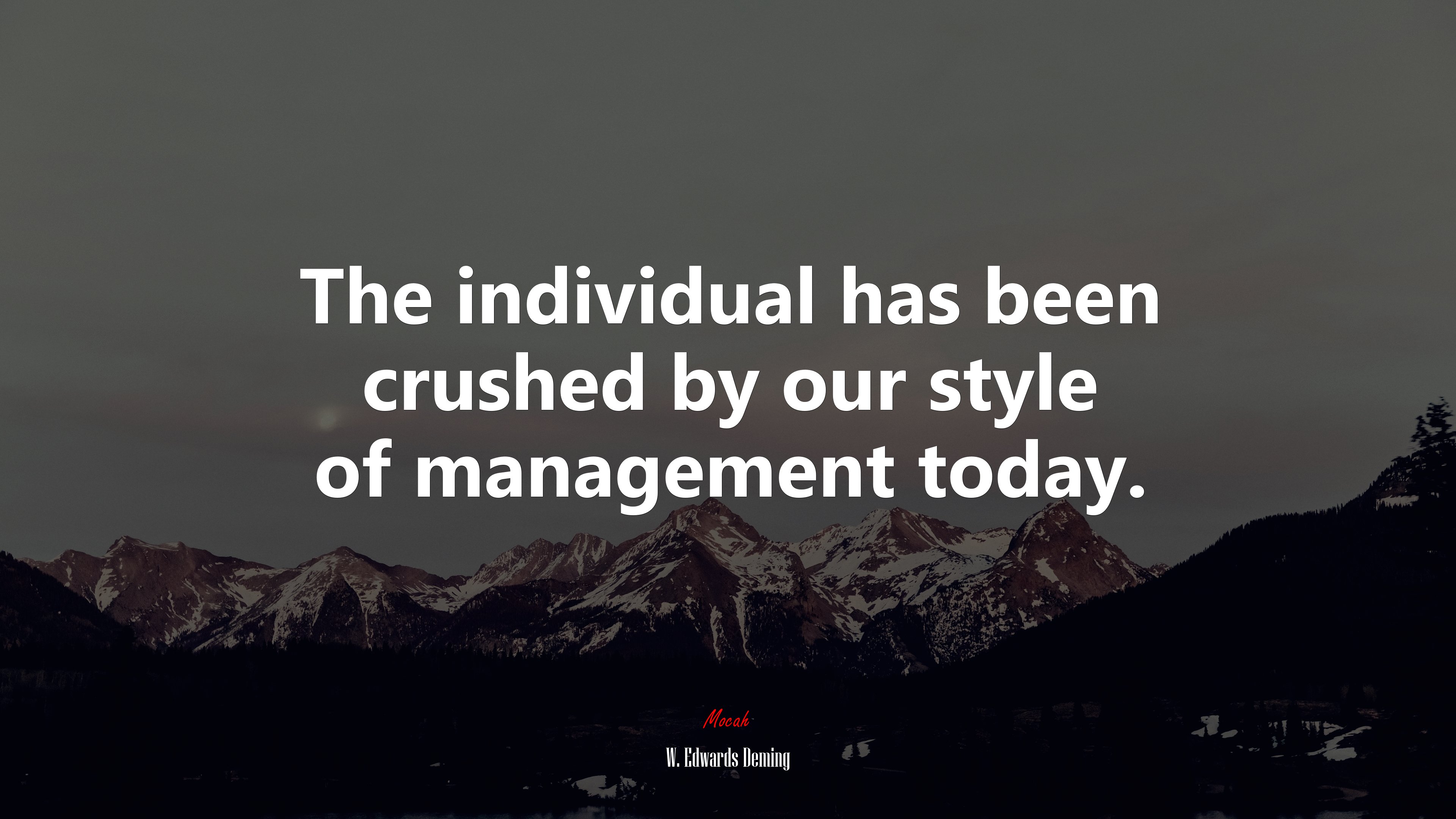 The individual has been crushed by our style of management today. | W. Edwards Deming quote HD Wallpaper