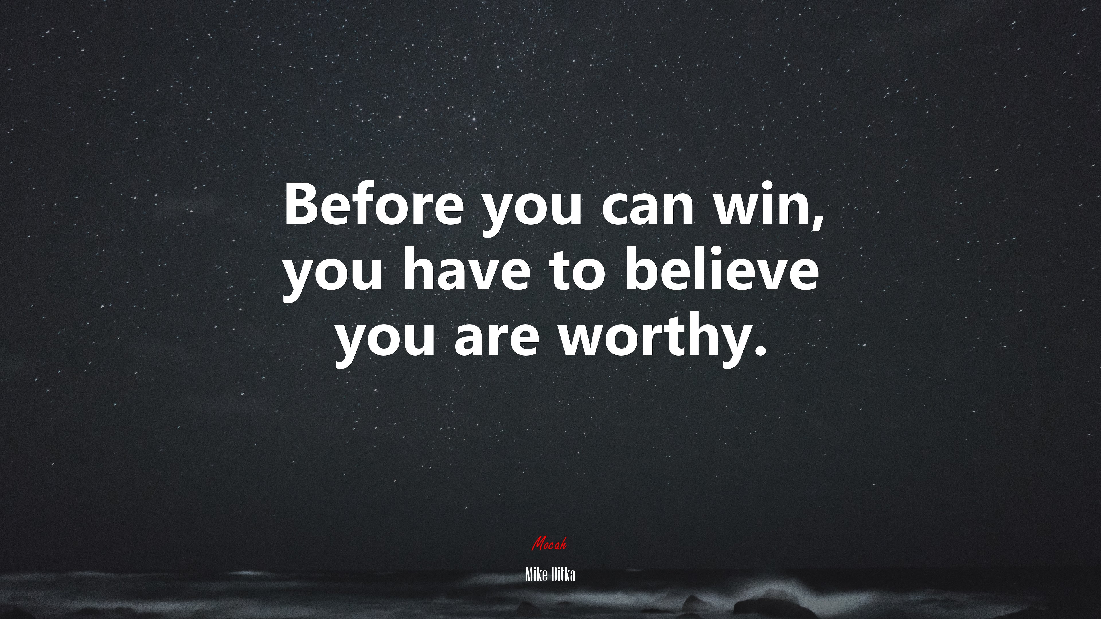 Before you can win, you have to believe you are worthy. | Mike Ditka quote HD Wallpaper