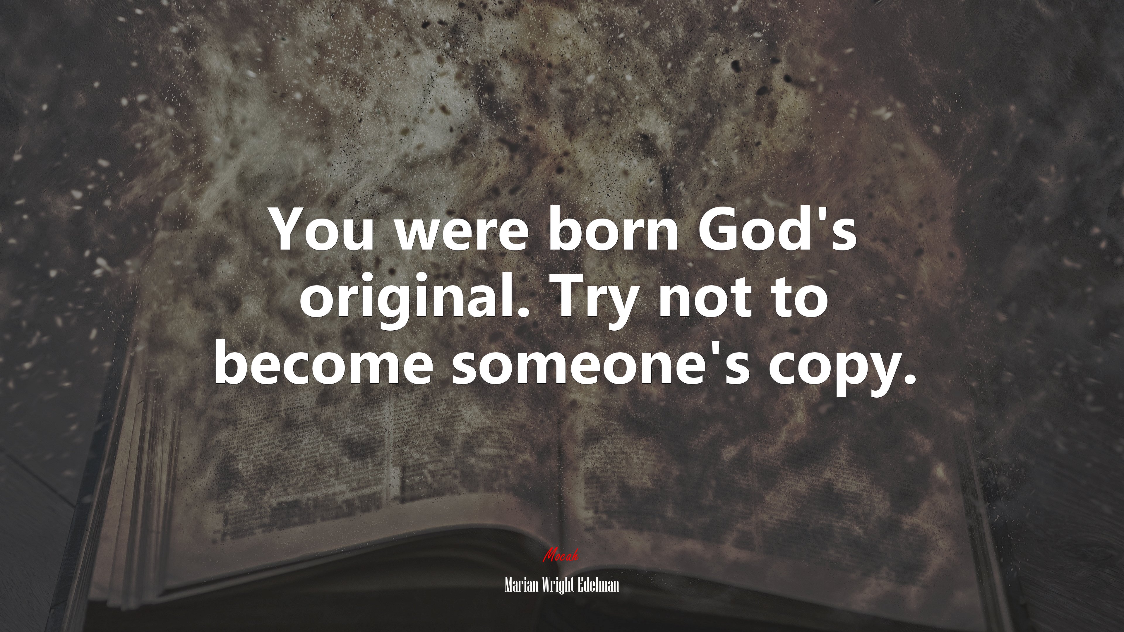 You were born God’s original. Try not to become someone’s copy. | Marian Wright Edelman quote HD Wallpaper