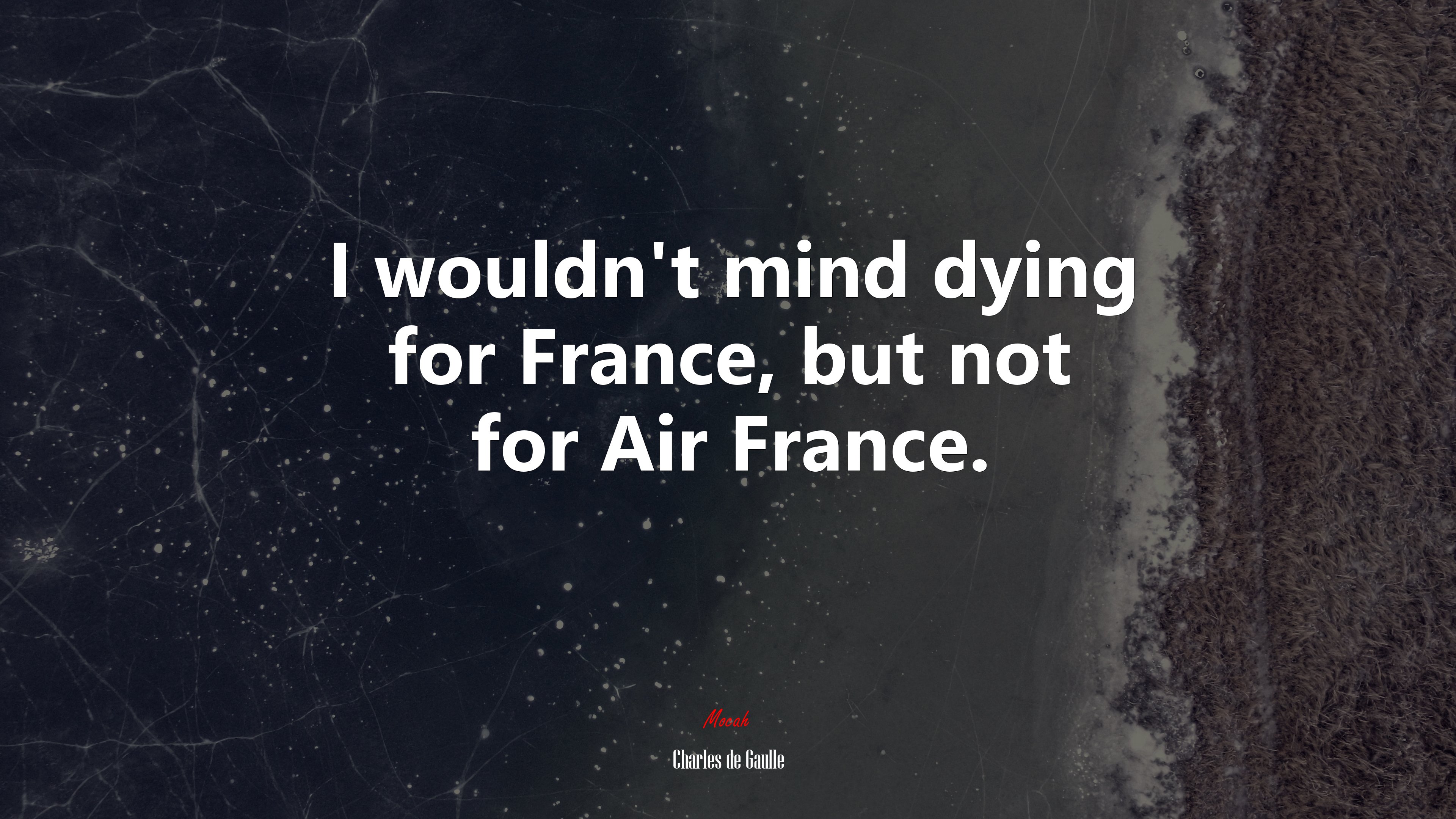 I wouldn’t mind dying for France, but not for Air France. | Charles de Gaulle quote HD Wallpaper