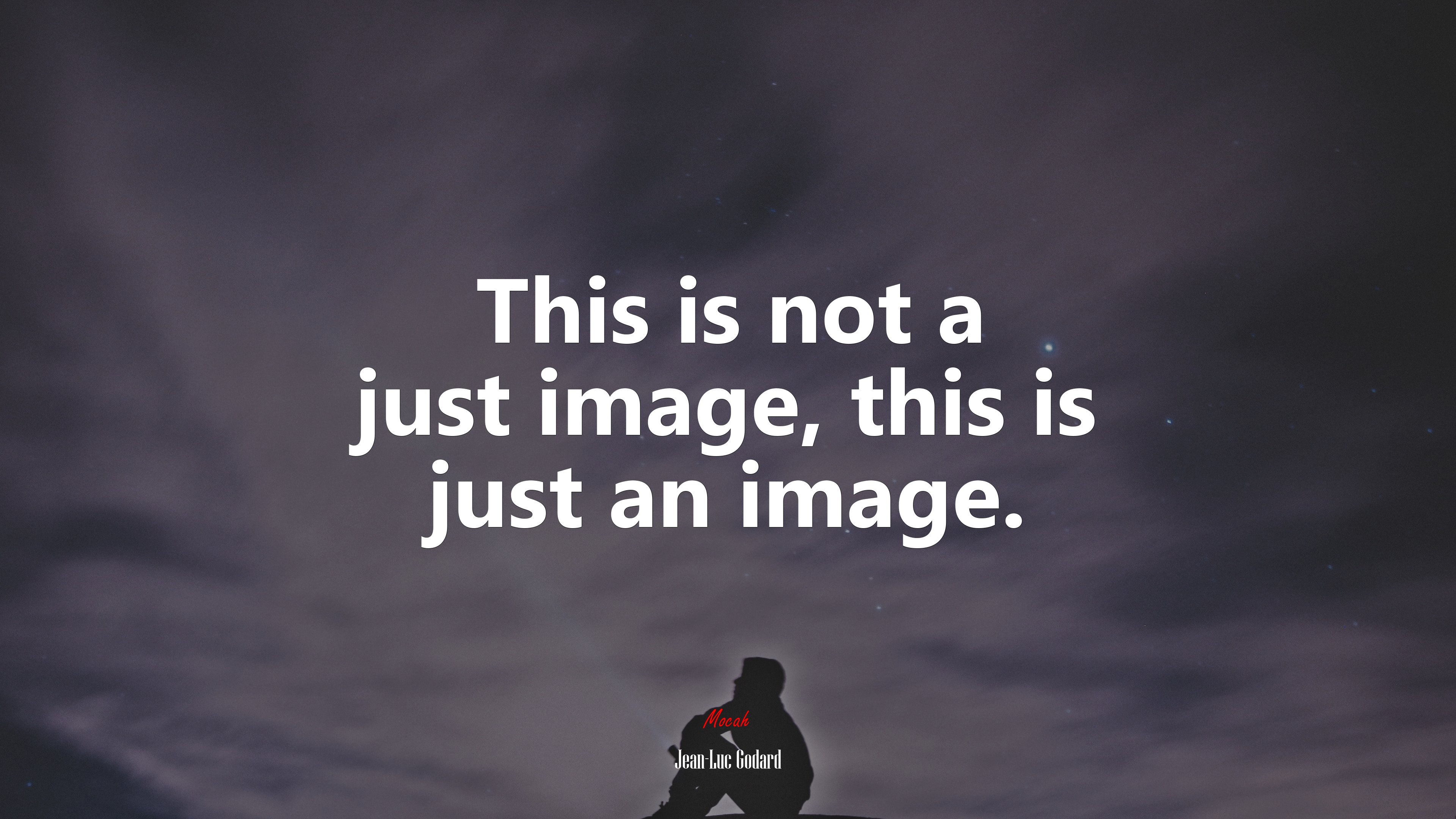 This is not a just image, this is just an image. | Jean-Luc Godard quote HD Wallpaper