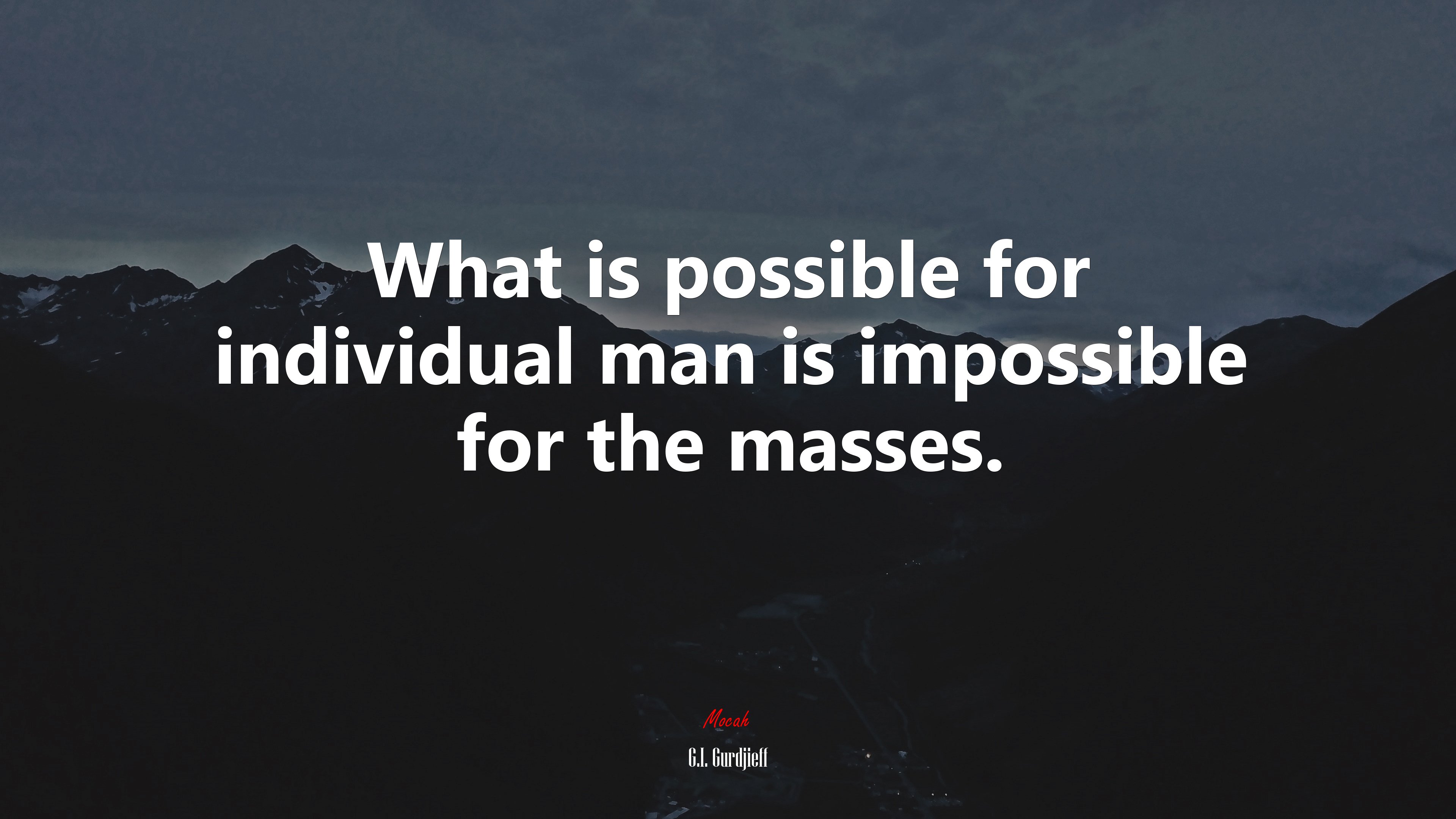 What is possible for individual man is impossible for the masses. | G.I. Gurdjieff quote HD Wallpaper