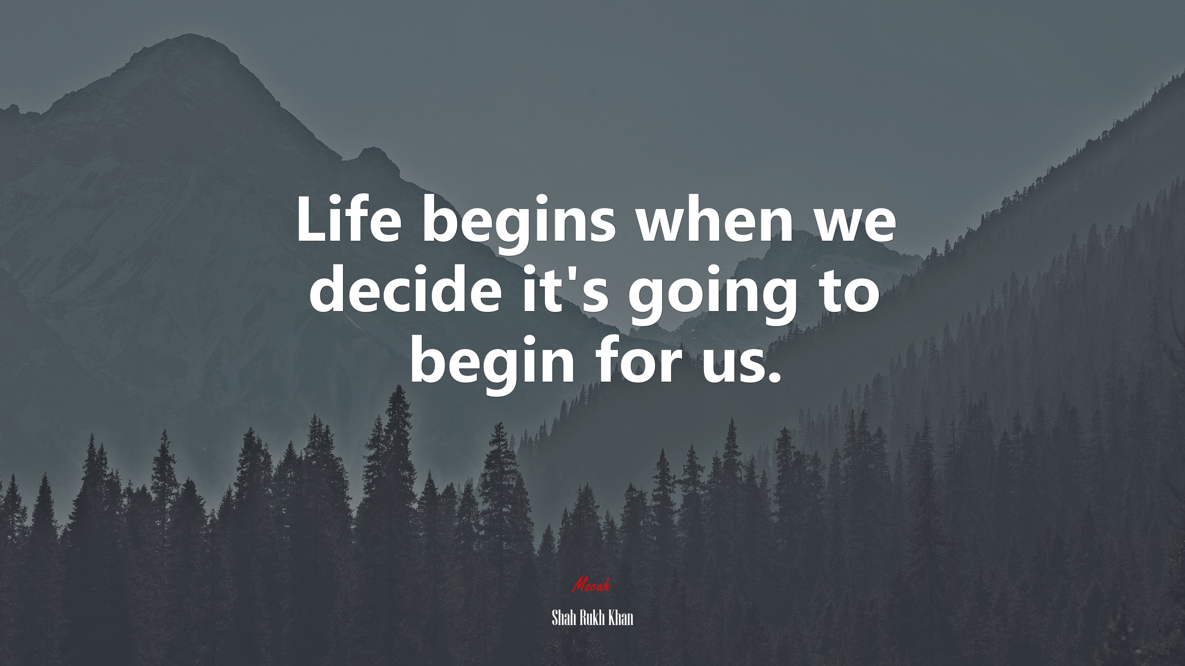 Life begins when we decide it’s going to begin for us. | Shah Rukh Khan quote HD Wallpaper