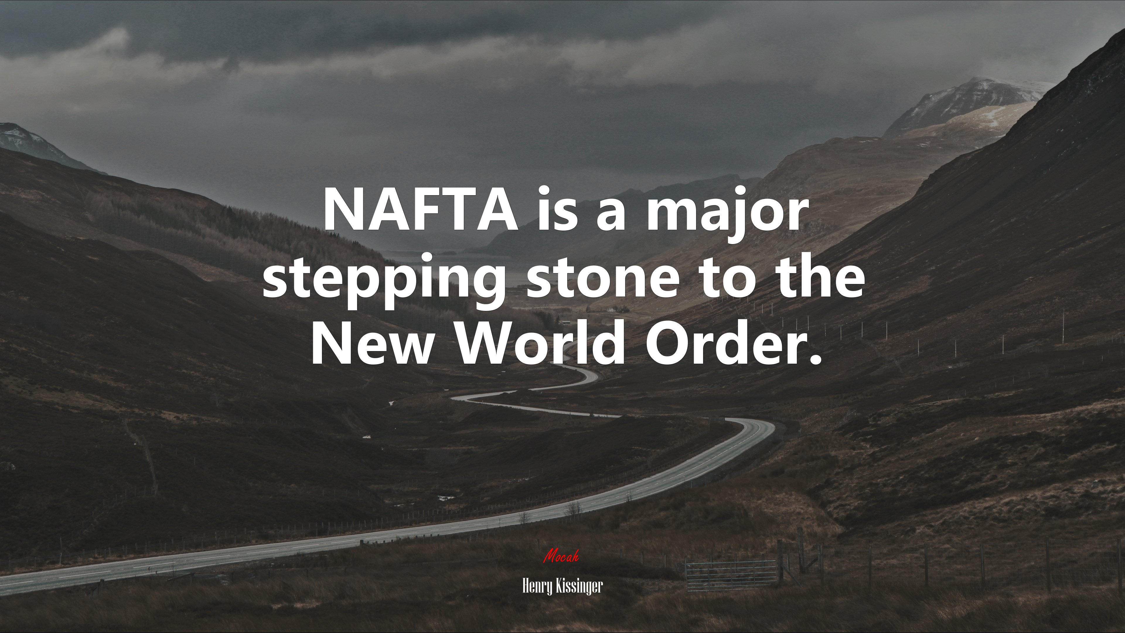 NAFTA is a major stepping stone to the New World Order. | Henry Kissinger quote HD Wallpaper