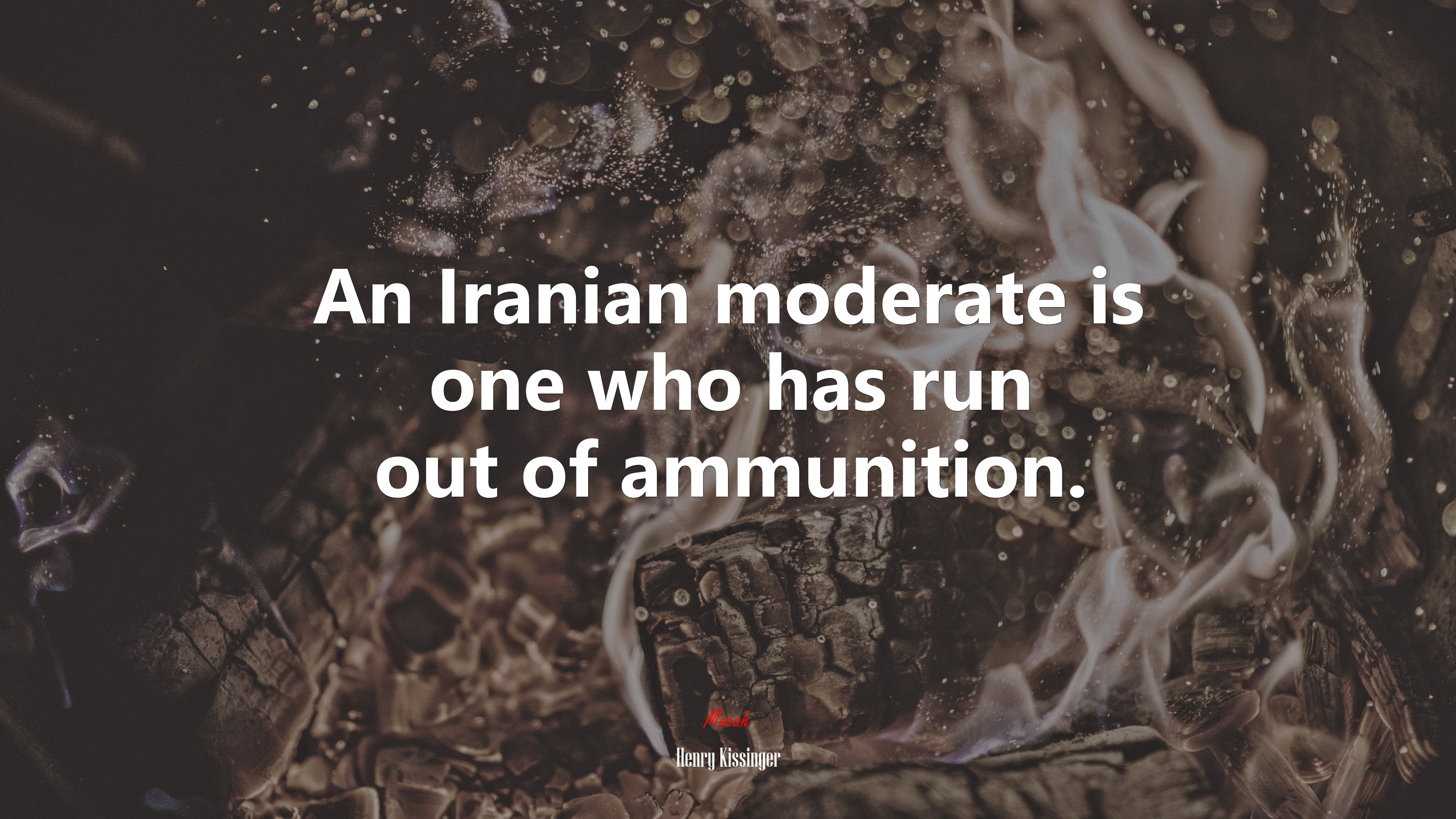 An Iranian moderate is one who has run out of ammunition. | Henry Kissinger quote HD Wallpaper