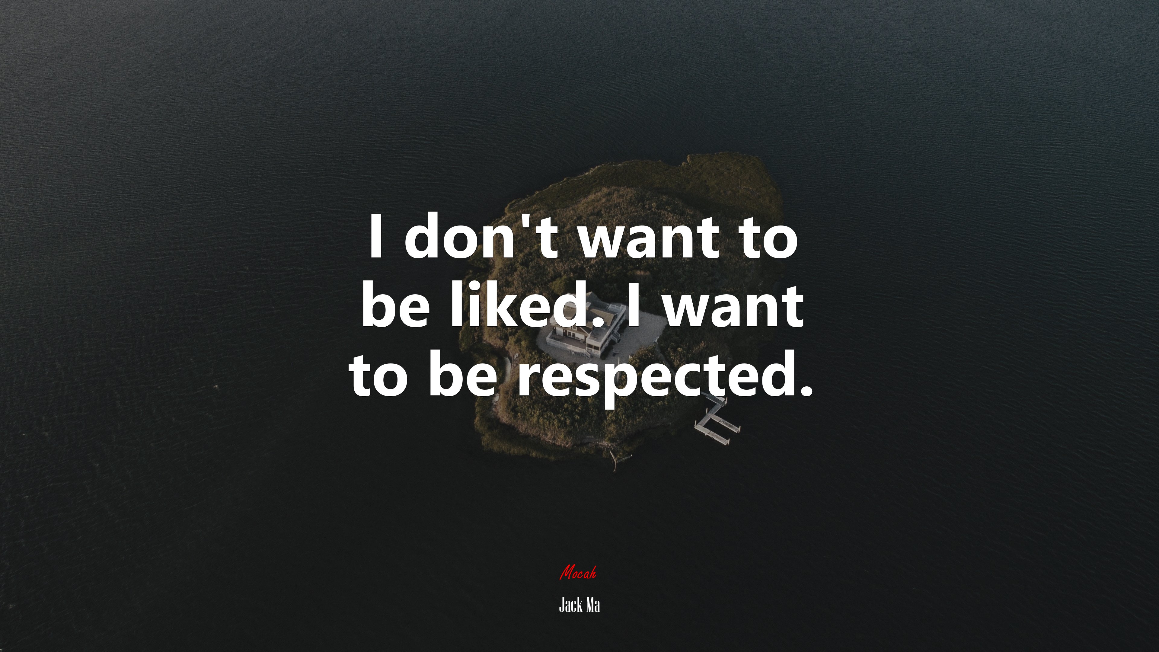 I don’t want to be liked. I want to be respected. | Jack Ma quote HD Wallpaper