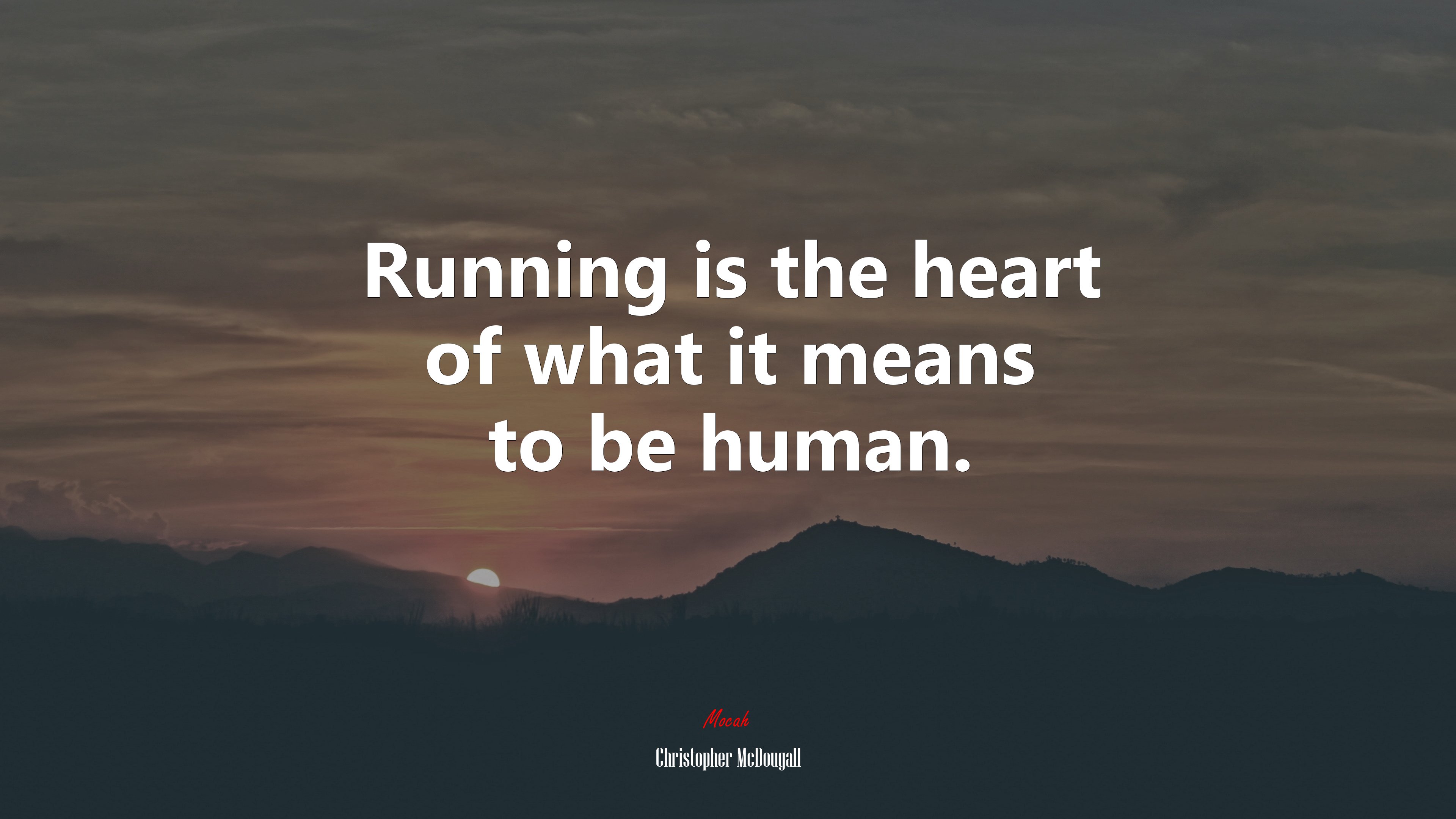 Running is the heart of what it means to be human. | Christopher McDougall quote HD Wallpaper