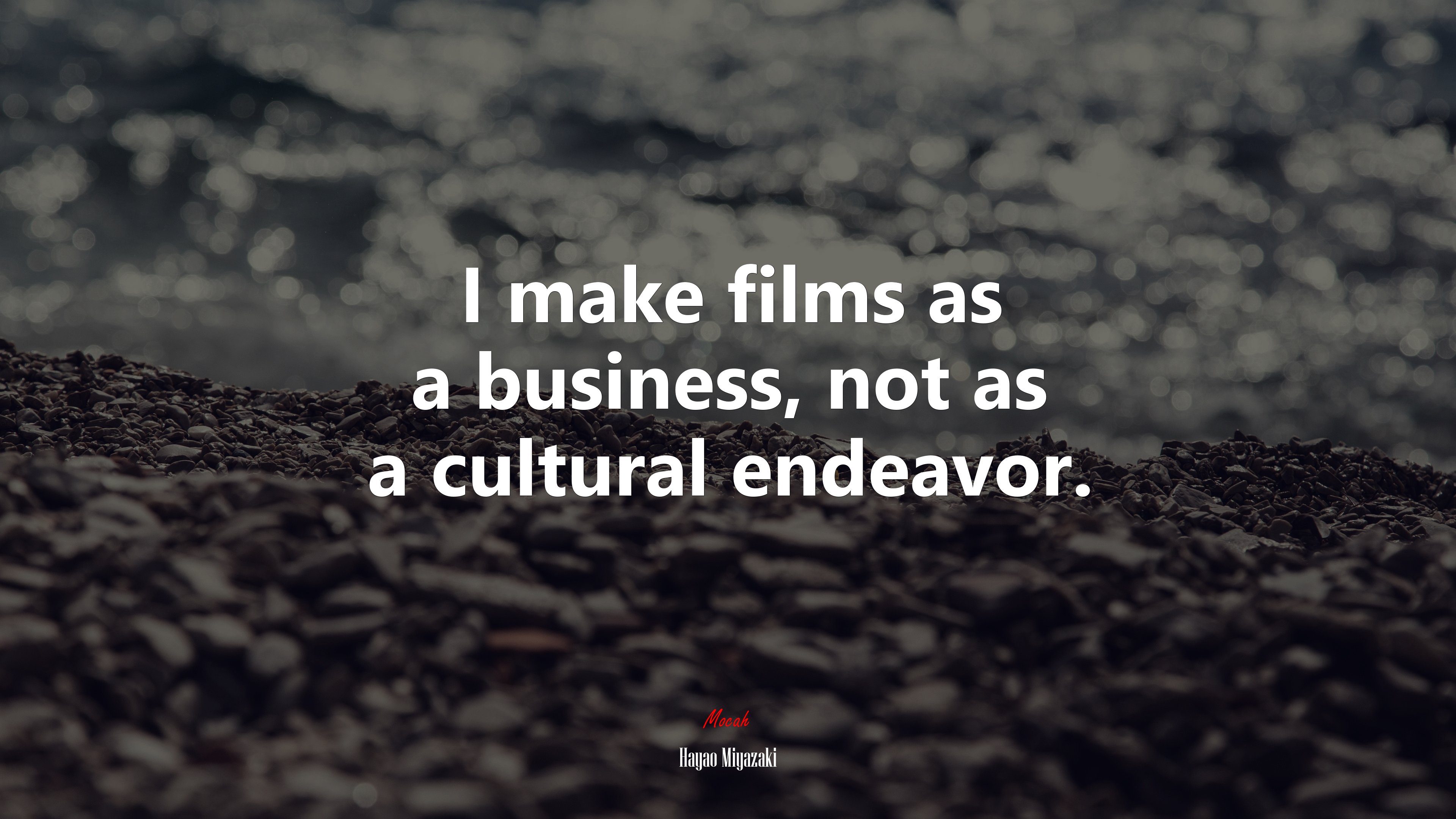I make films as a business, not as a cultural endeavor. | Hayao Miyazaki quote HD Wallpaper