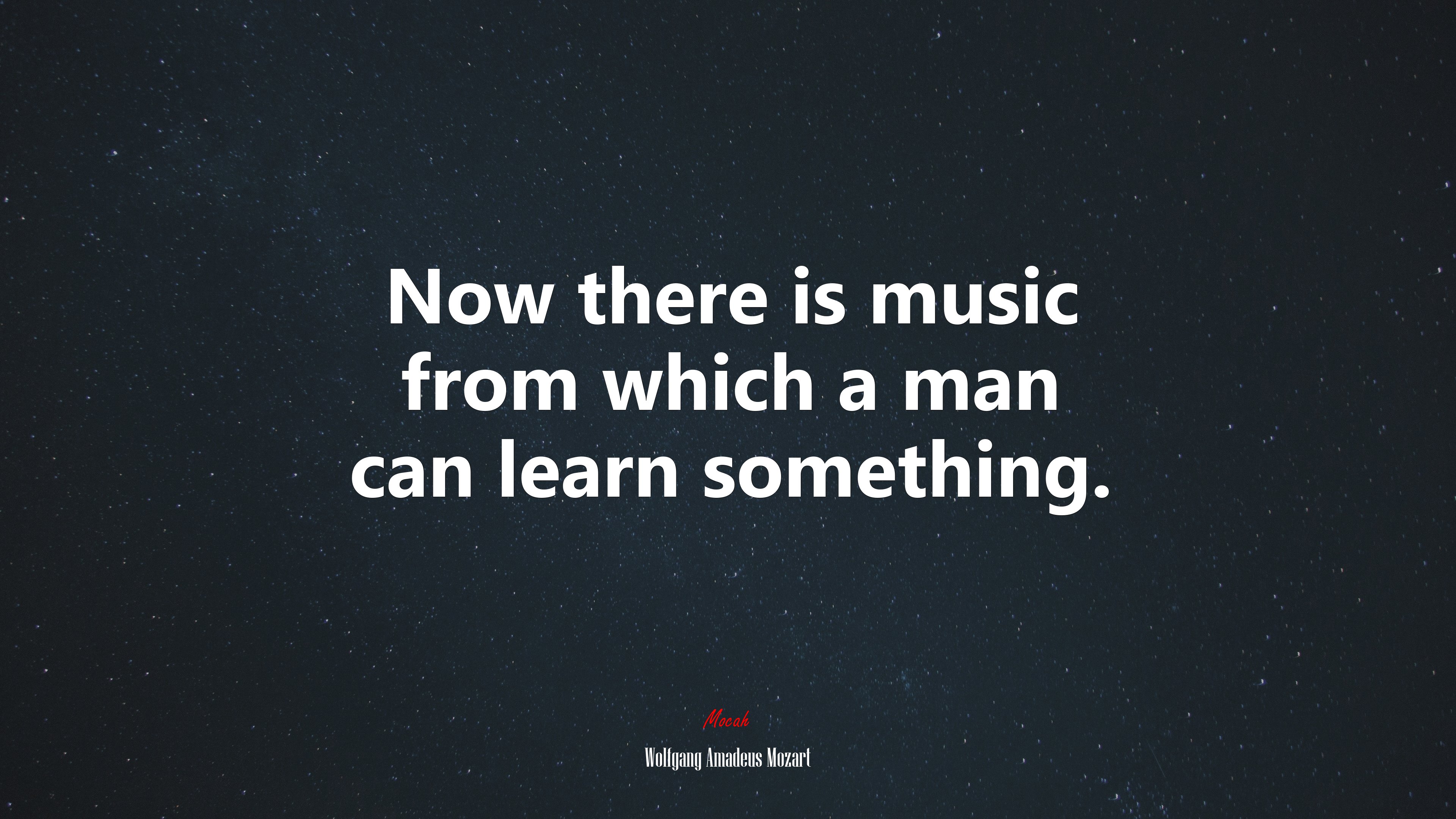Now there is music from which a man can learn something. | Wolfgang Amadeus Mozart quote HD Wallpaper