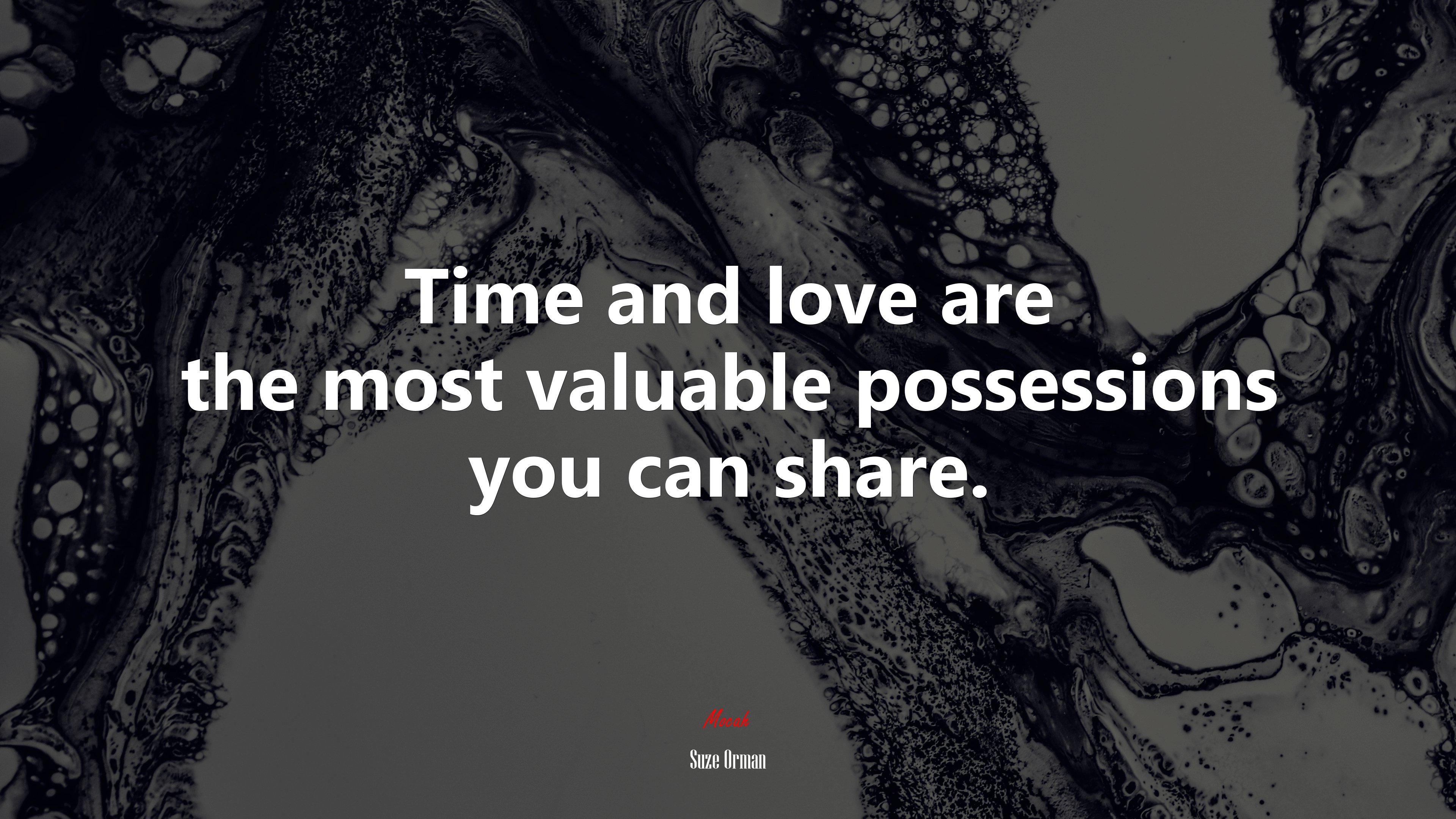 Time and love are the most valuable possessions you can share. | Suze Orman quote HD Wallpaper