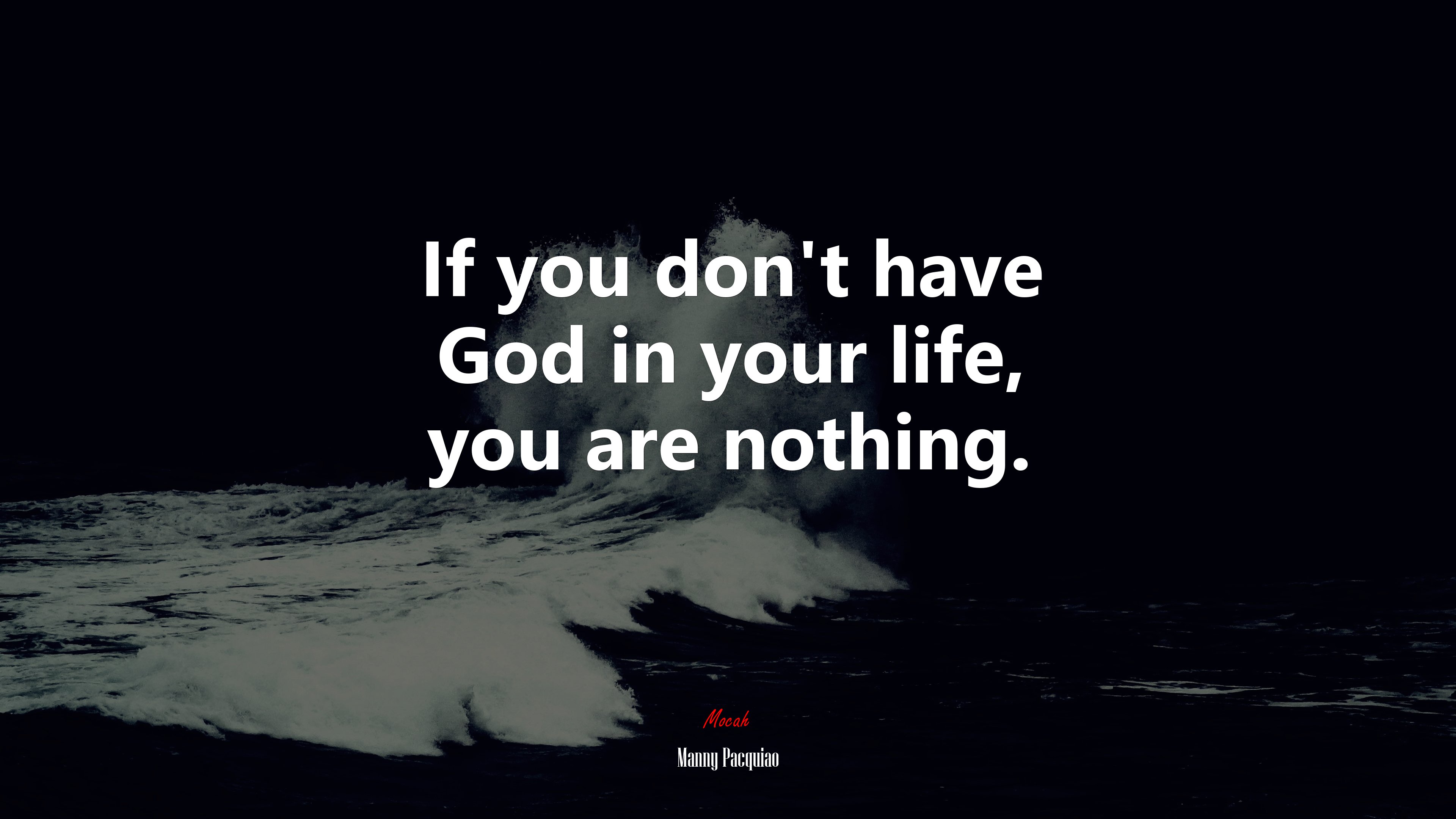 If you don’t have God in your life, you are nothing. | Manny Pacquiao quote HD Wallpaper