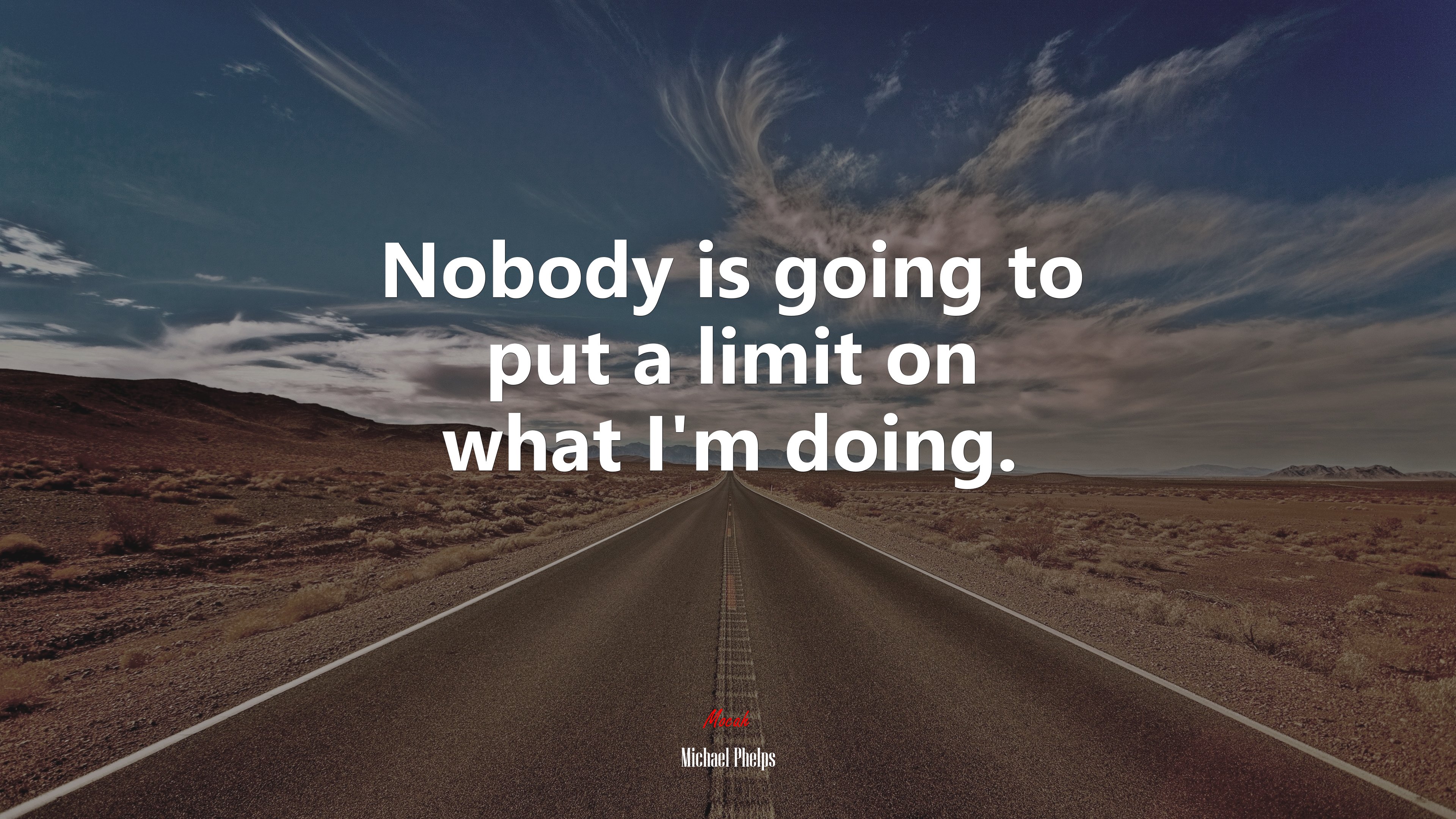 Nobody is going to put a limit on what I’m doing. | Michael Phelps quote HD Wallpaper