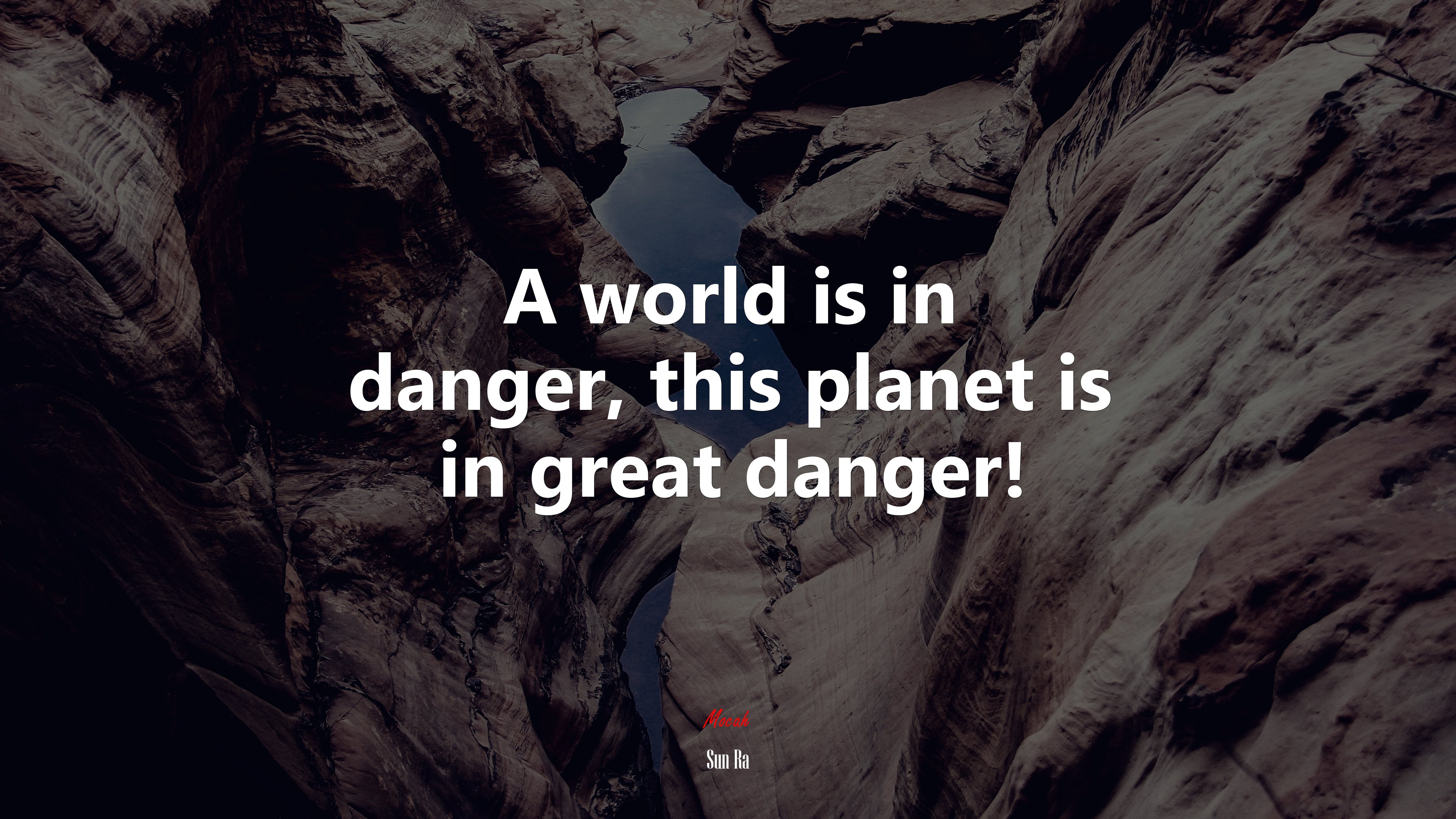 A world is in danger, this planet is in great danger! | Sun Ra quote HD Wallpaper