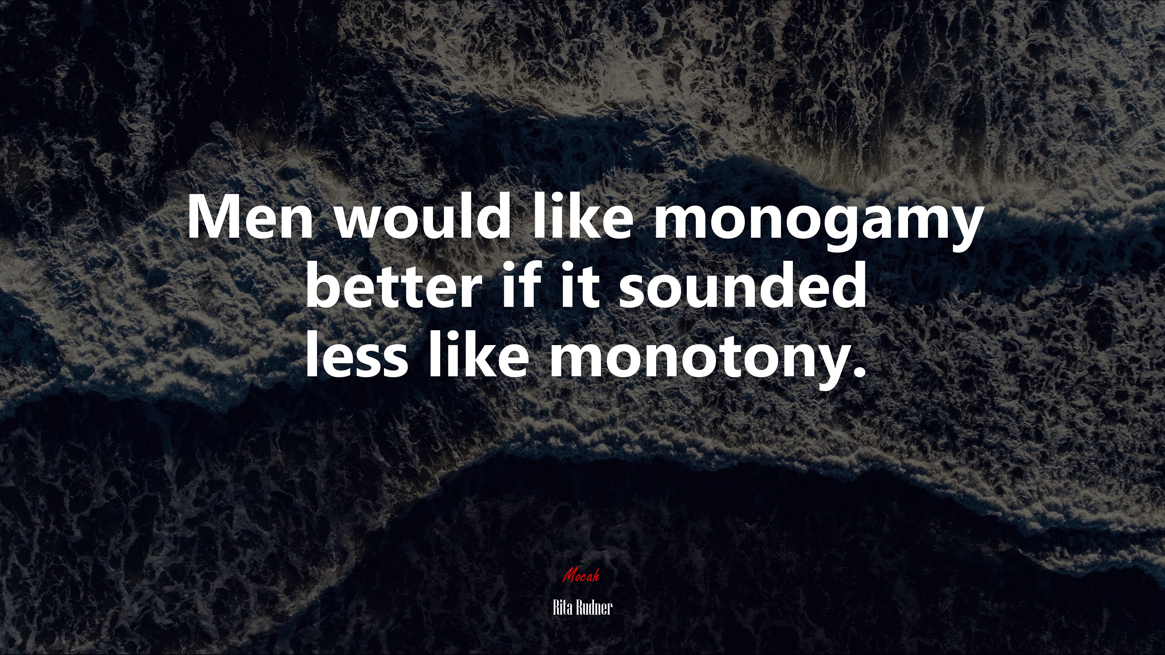 Men would like monogamy better if it sounded less like monotony. | Rita Rudner quote HD Wallpaper