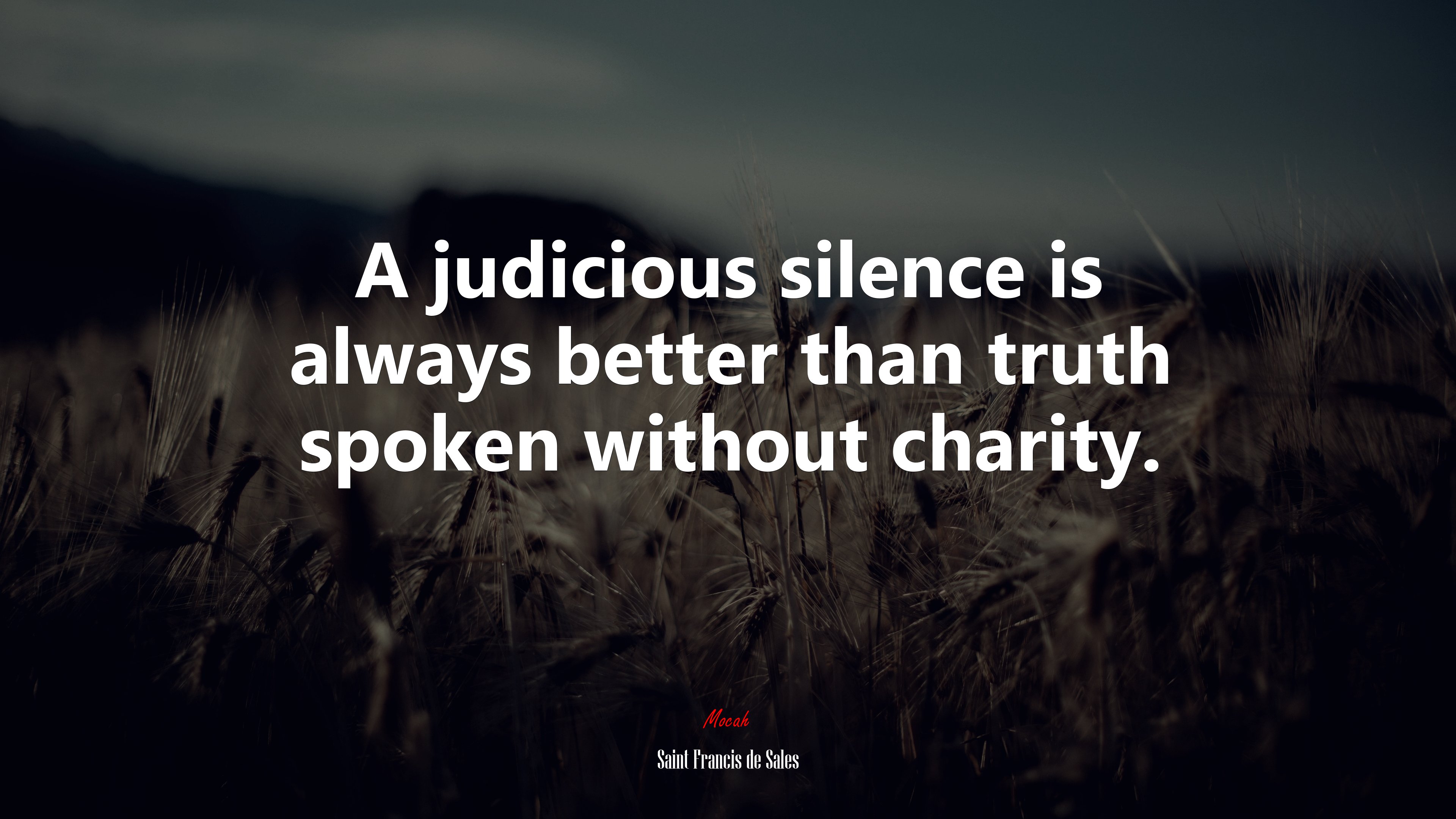 A judicious silence is always better than truth spoken without charity. | Saint Francis de Sales quote HD Wallpaper