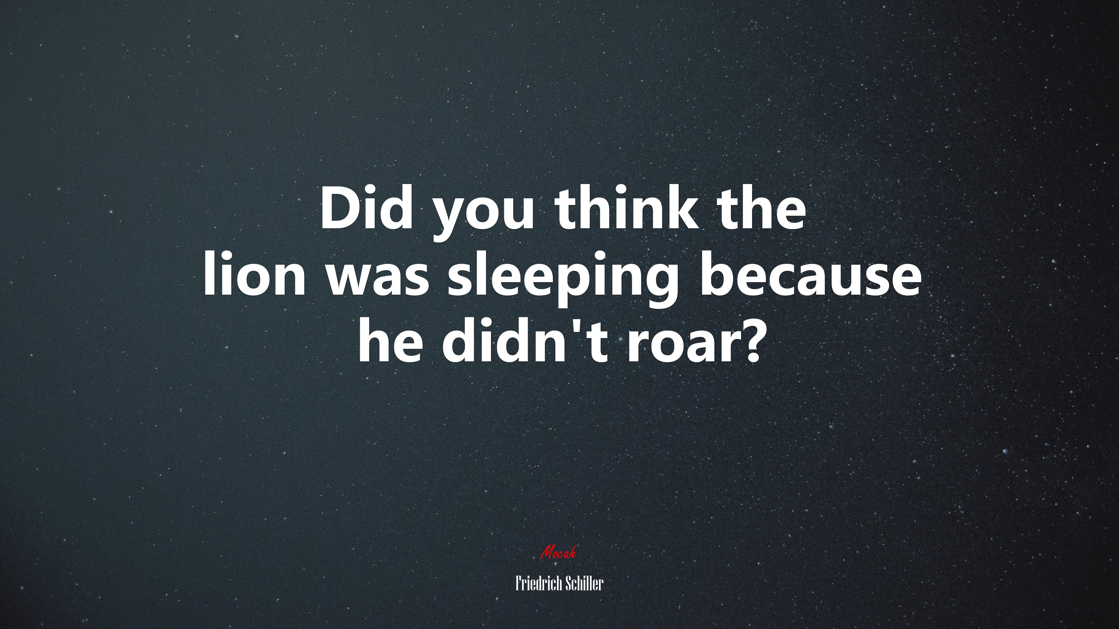 Did you think the lion was sleeping because he didn’t roar? | Friedrich Schiller quote HD Wallpaper