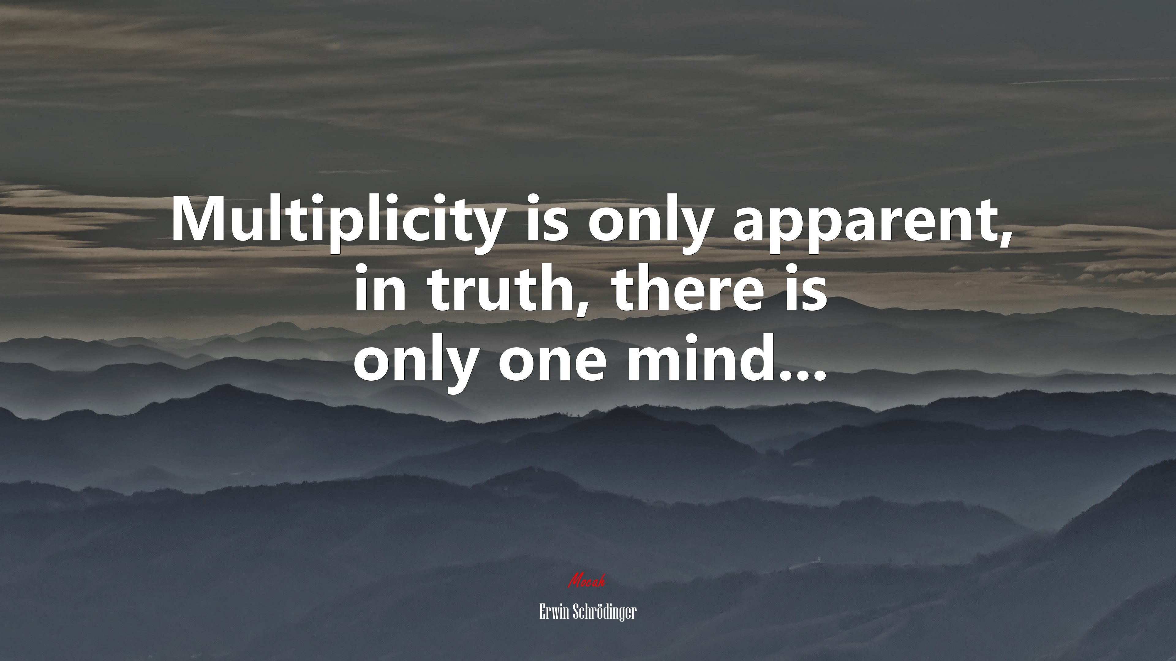 Multiplicity is only apparent, in truth, there is only one mind... | Erwin Schrödinger quote HD Wallpaper