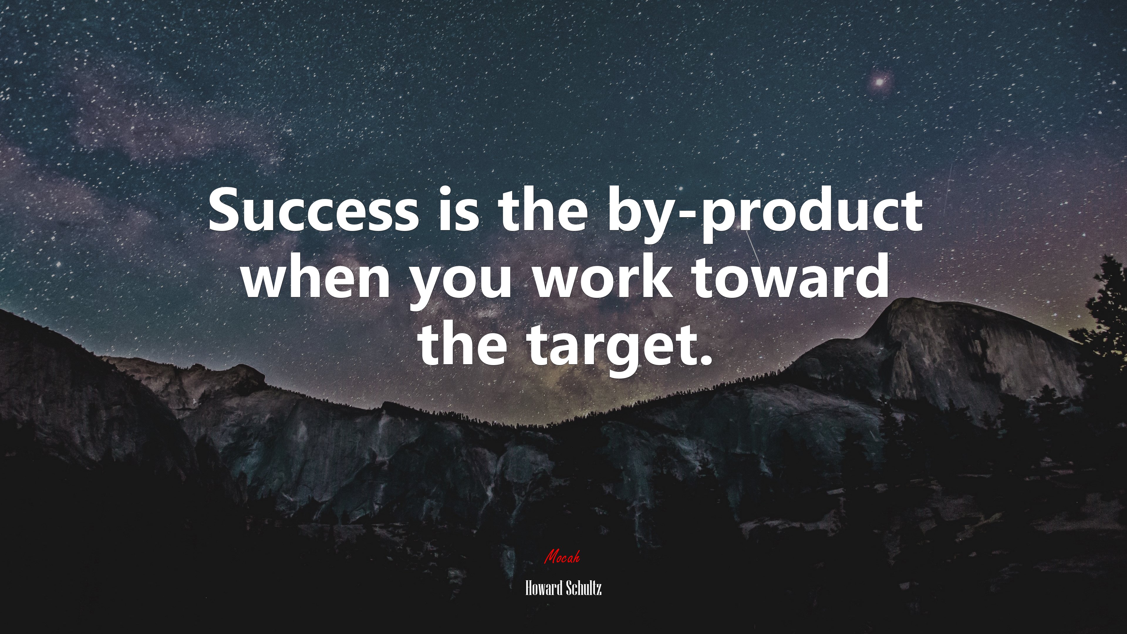 Success is the by-product when you work toward the target. | Howard Schultz quote HD Wallpaper